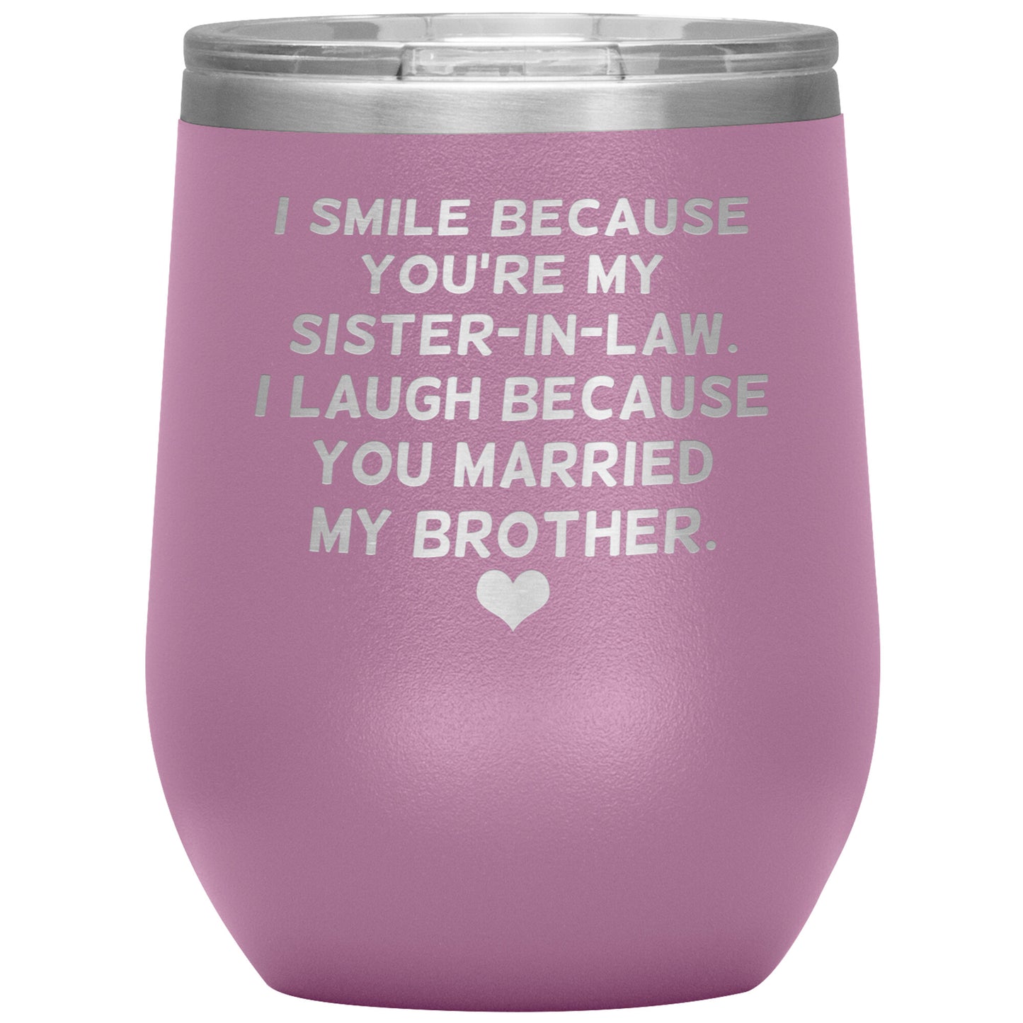 I Smile Because You're My Sister-In-Law Tumbler