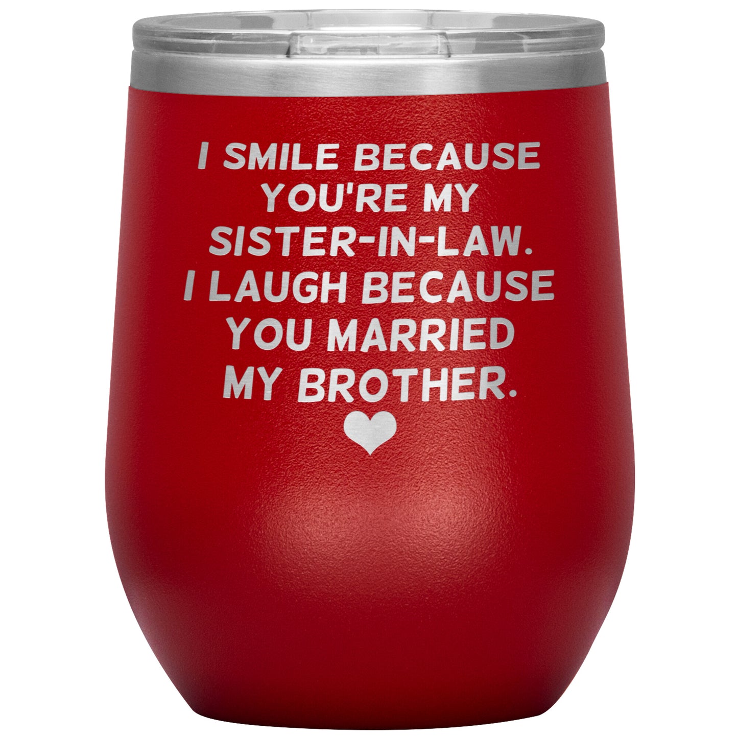 I Smile Because You're My Sister-In-Law Tumbler