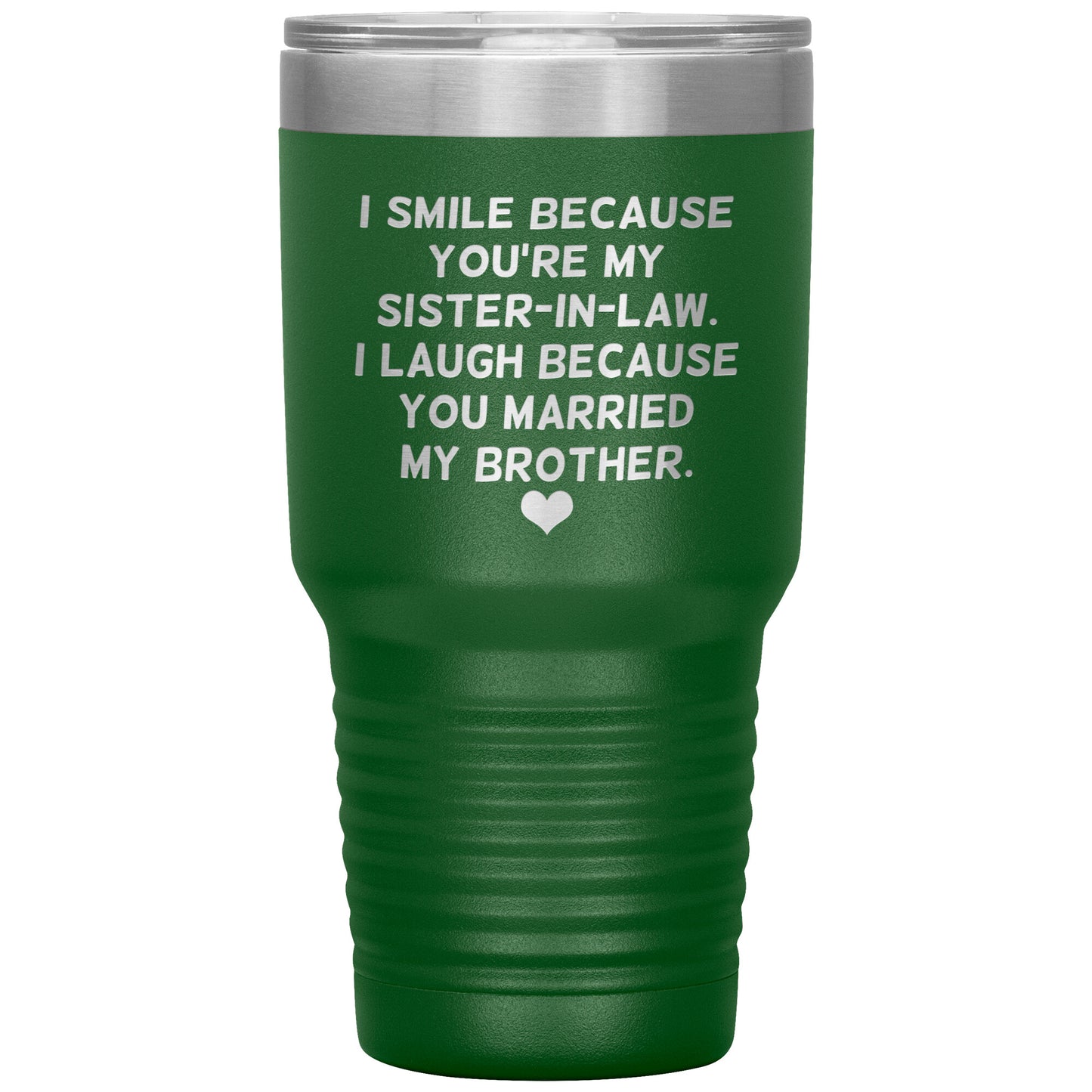 I Smile Because You're My Sister-In-Law Tumbler