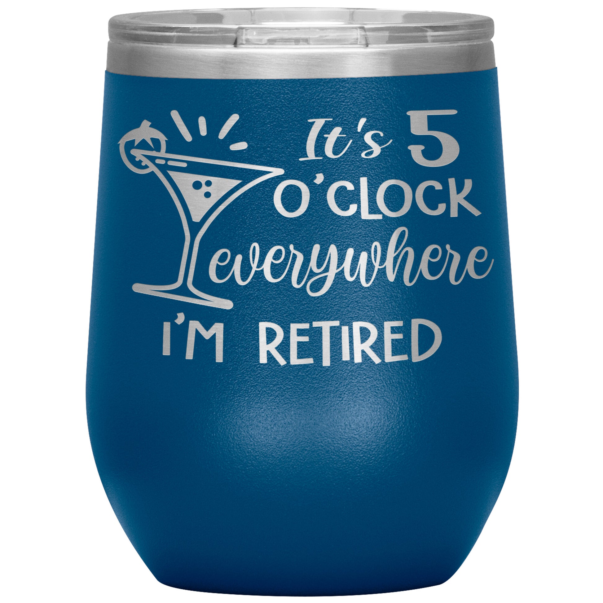 It's 5 O'clock Everywhere I'm Retired Tumbler