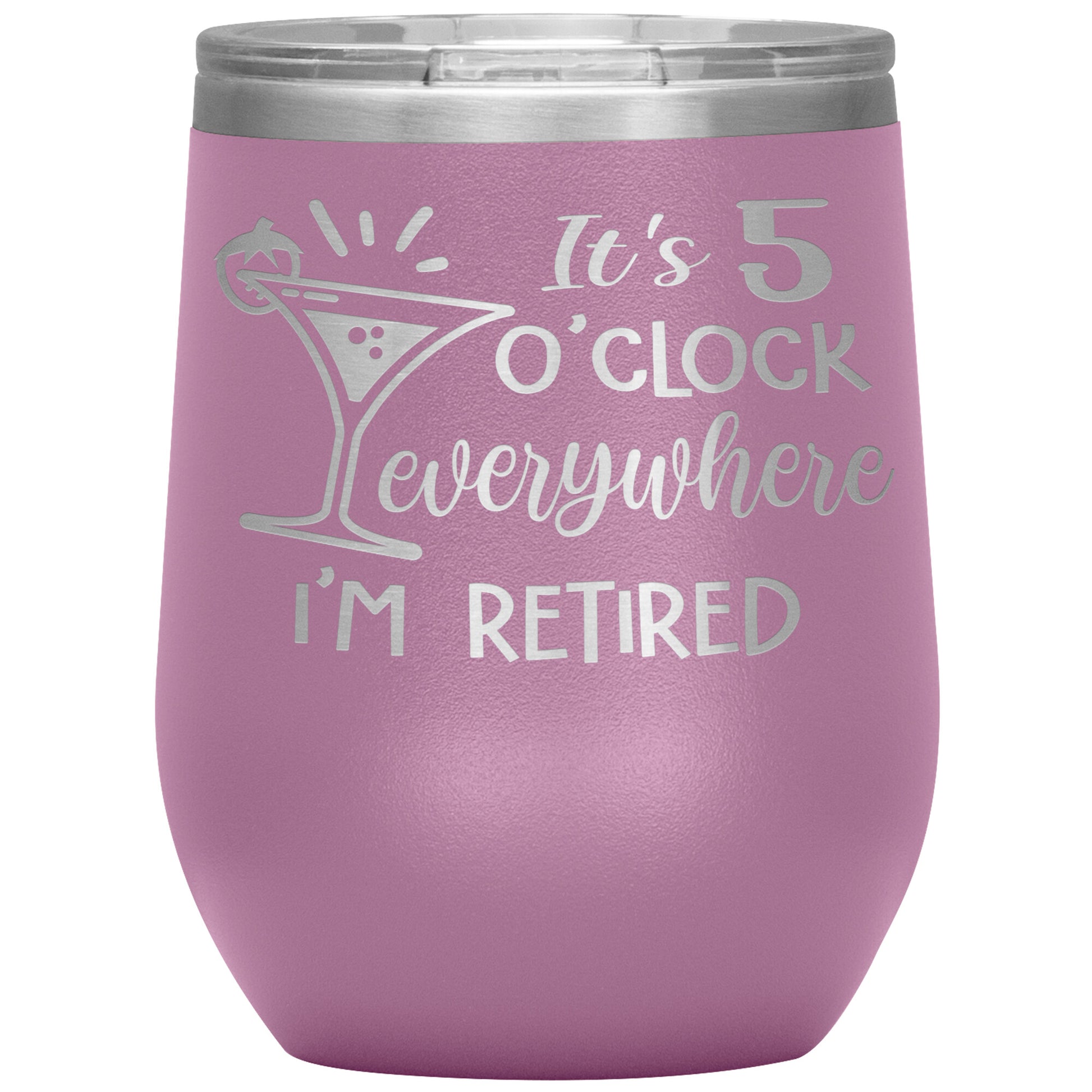 It's 5 O'clock Everywhere I'm Retired Tumbler