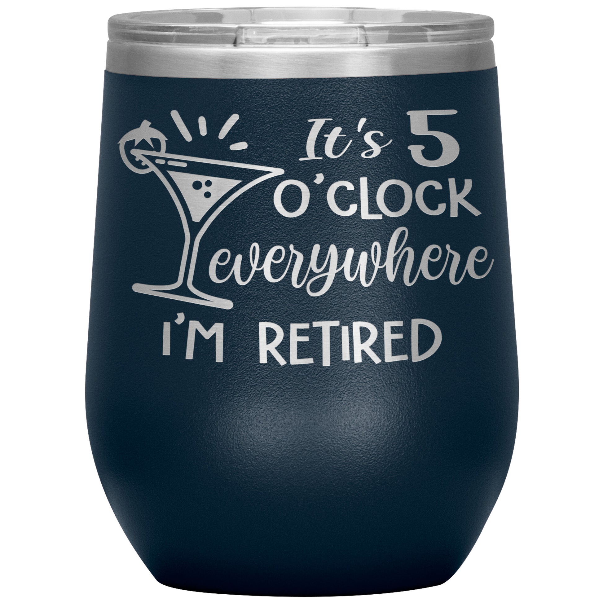 It's 5 O'clock Everywhere I'm Retired Tumbler