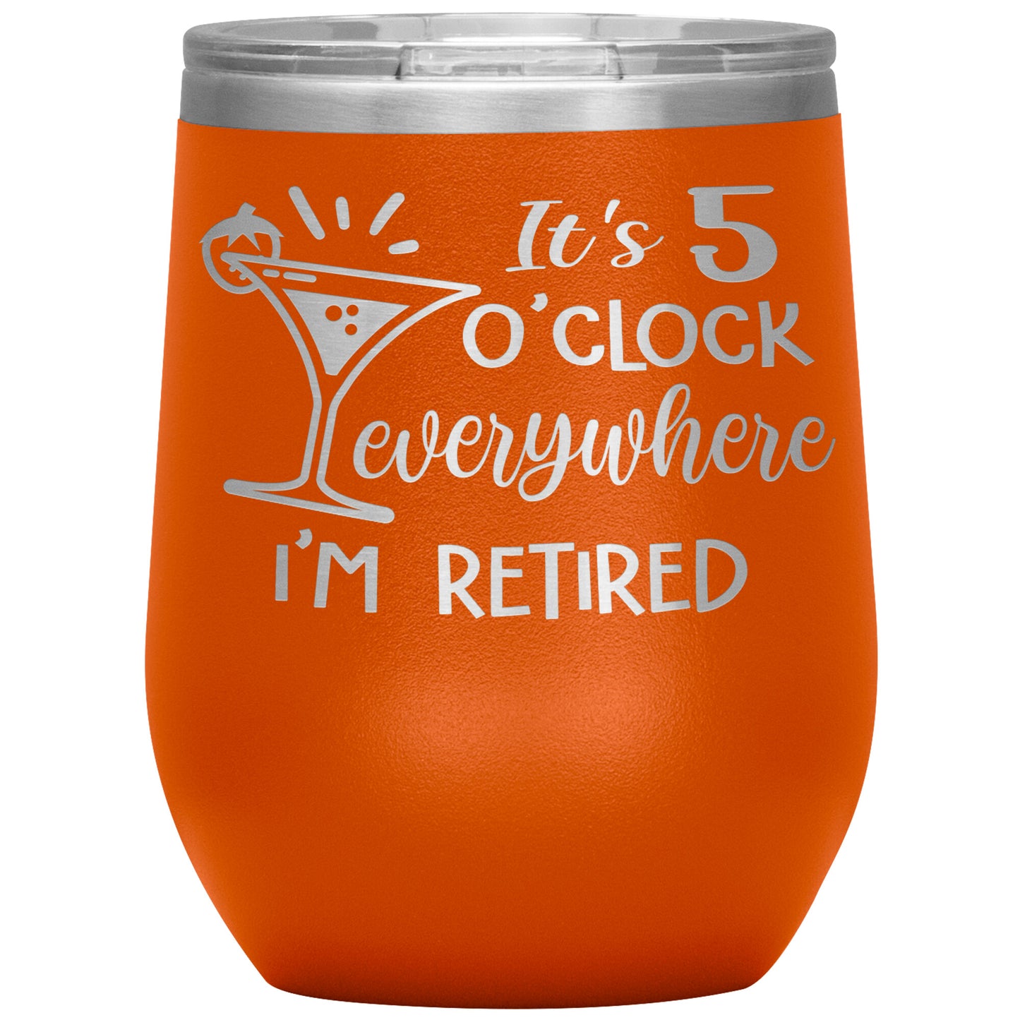 It's 5 O'clock Everywhere I'm Retired Tumbler