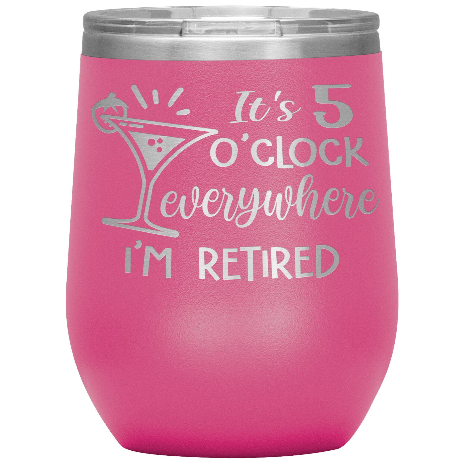 It's 5 O'clock Everywhere I'm Retired Tumbler