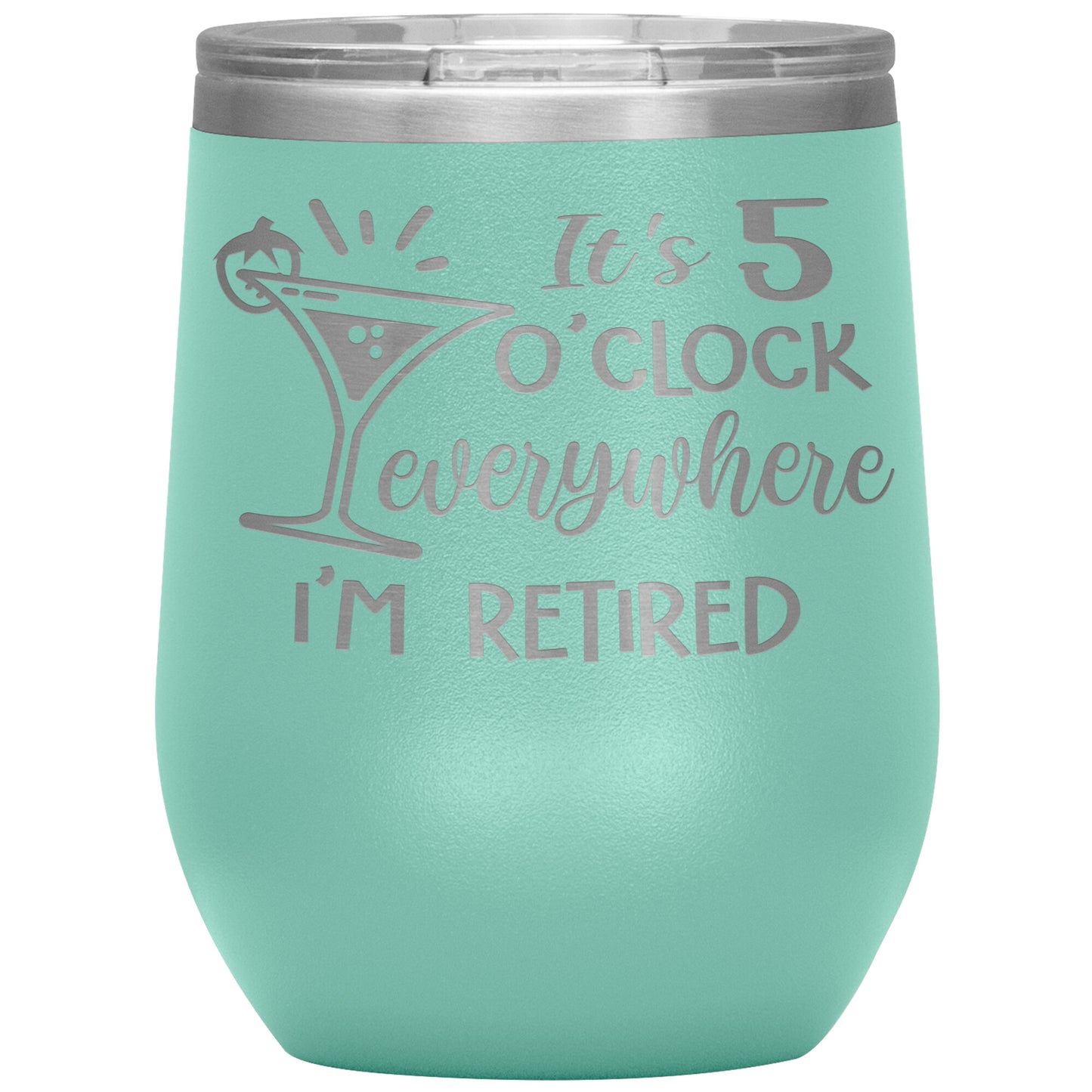 It's 5 O'clock Everywhere I'm Retired Tumbler