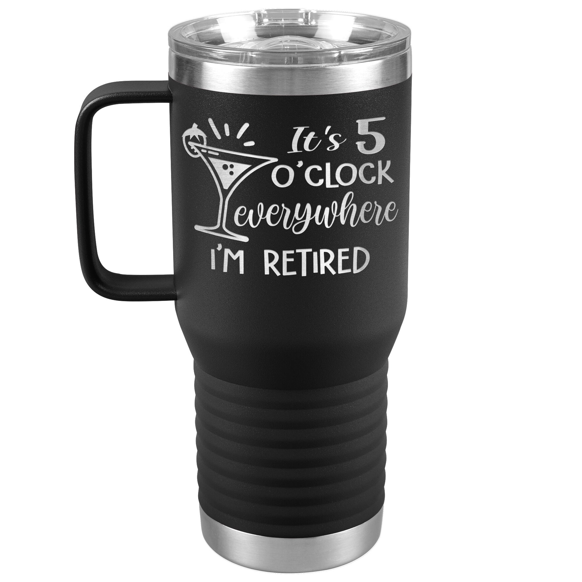 It's 5 O'clock Everywhere I'm Retired Tumbler
