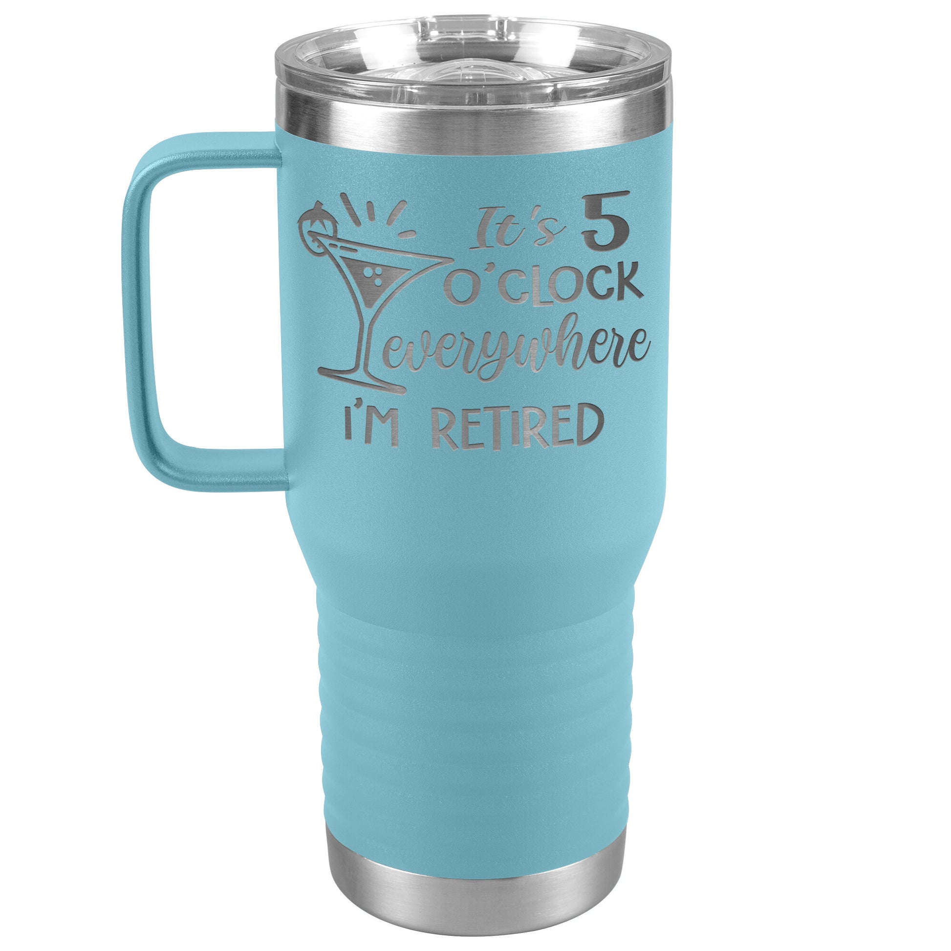 It's 5 O'clock Everywhere I'm Retired Tumbler