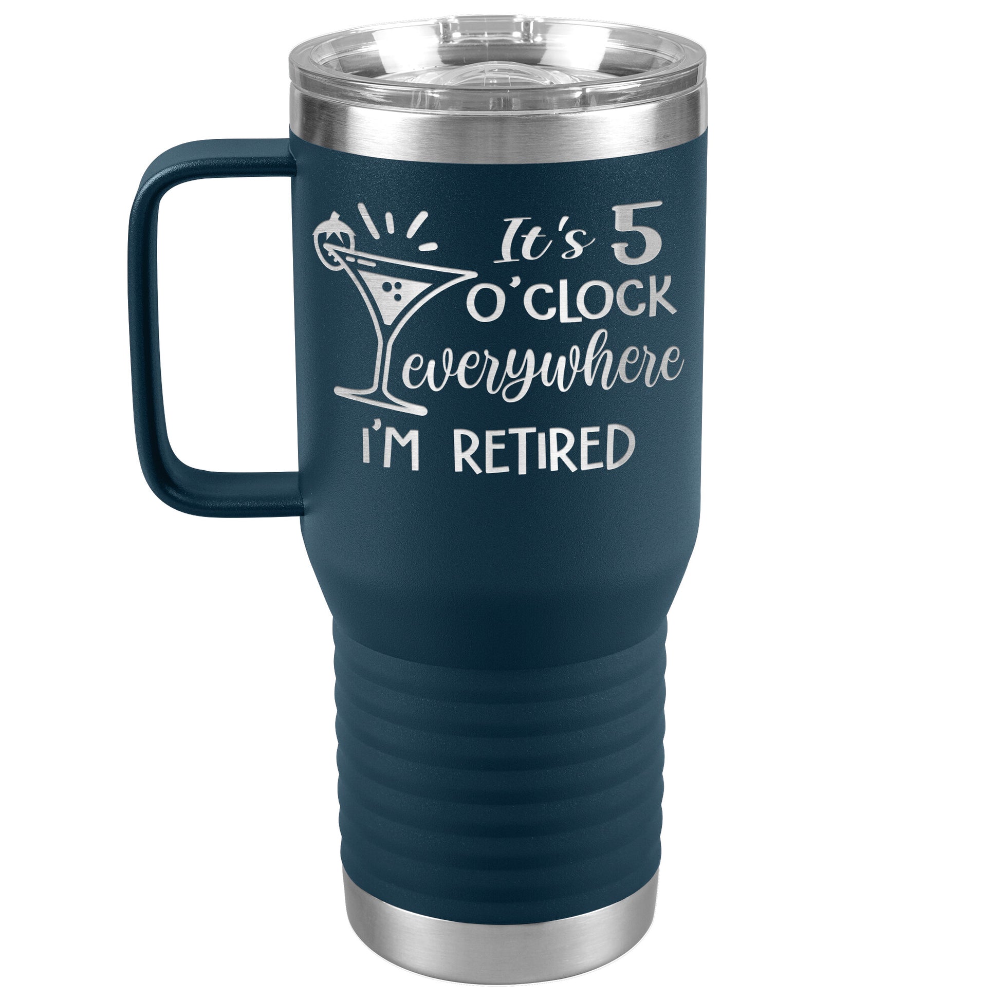 It's 5 O'clock Everywhere I'm Retired Tumbler
