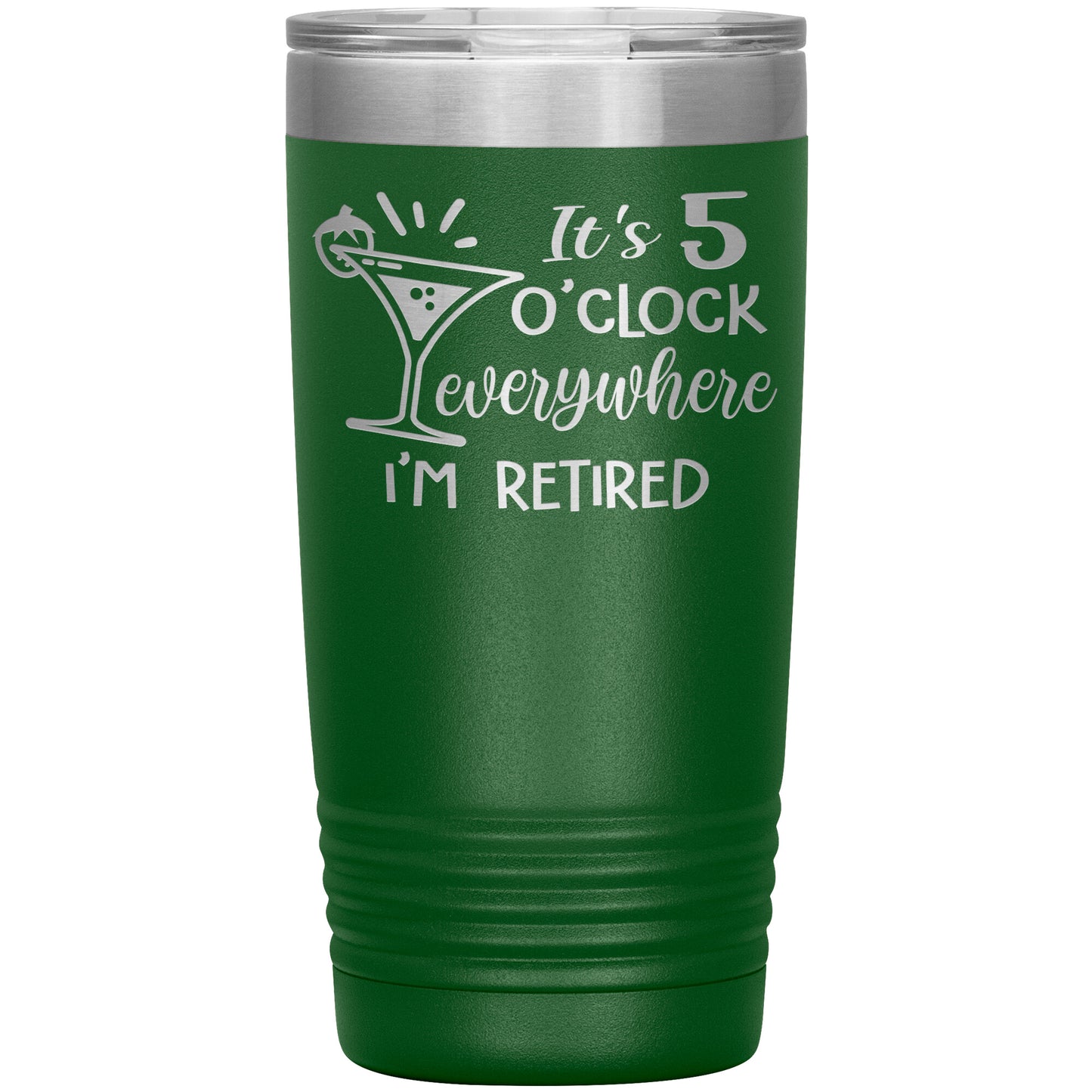 It's 5 O'clock Everywhere I'm Retired Tumbler