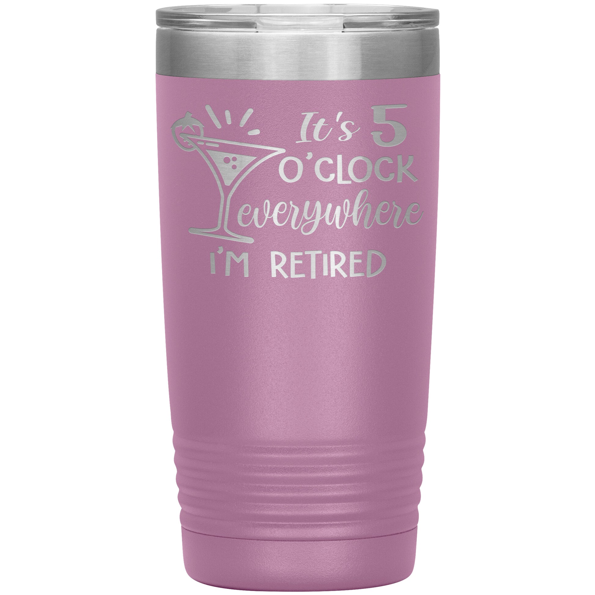 It's 5 O'clock Everywhere I'm Retired Tumbler