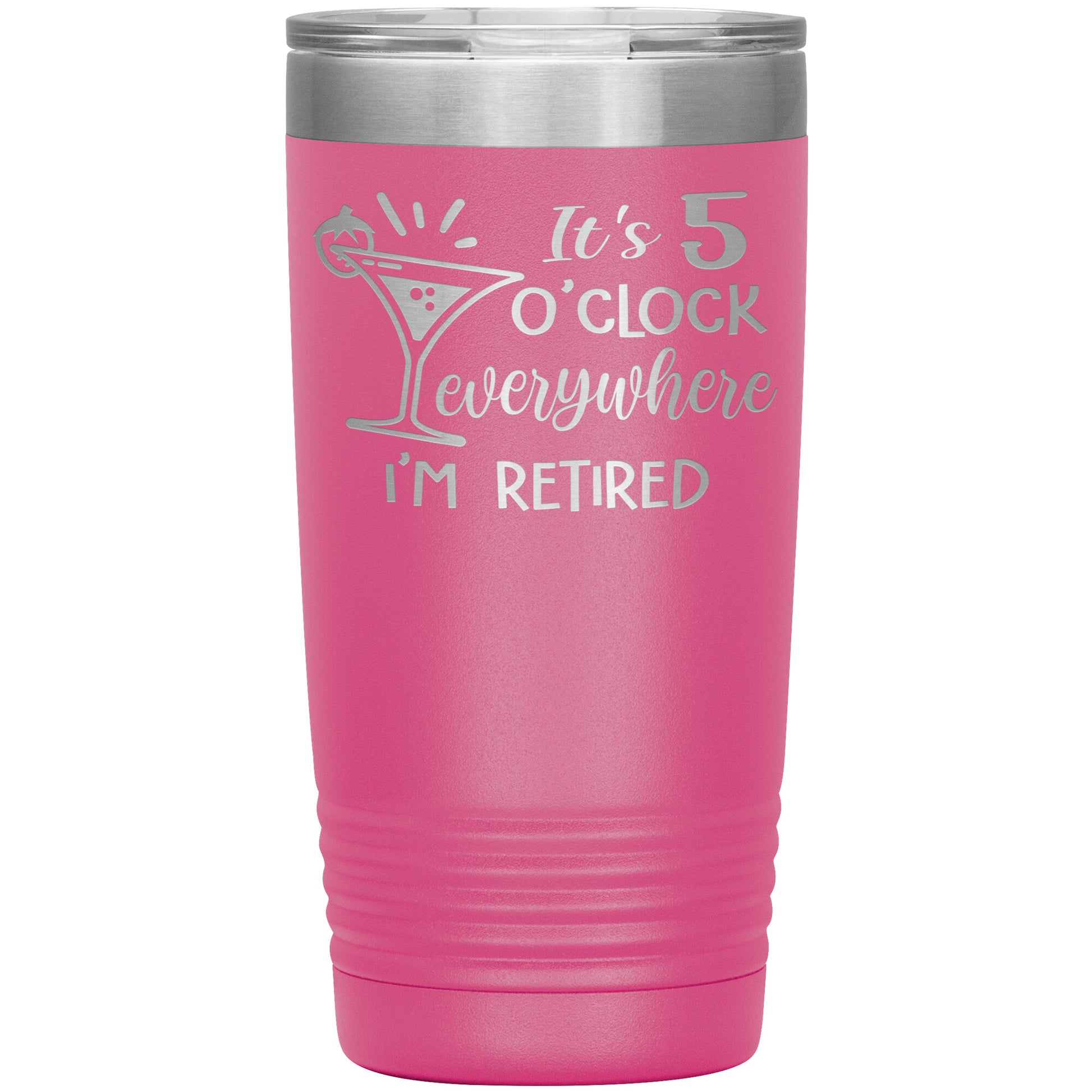 It's 5 O'clock Everywhere I'm Retired Tumbler