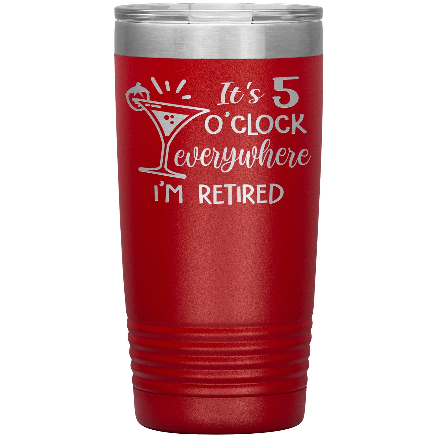 It's 5 O'clock Everywhere I'm Retired Tumbler