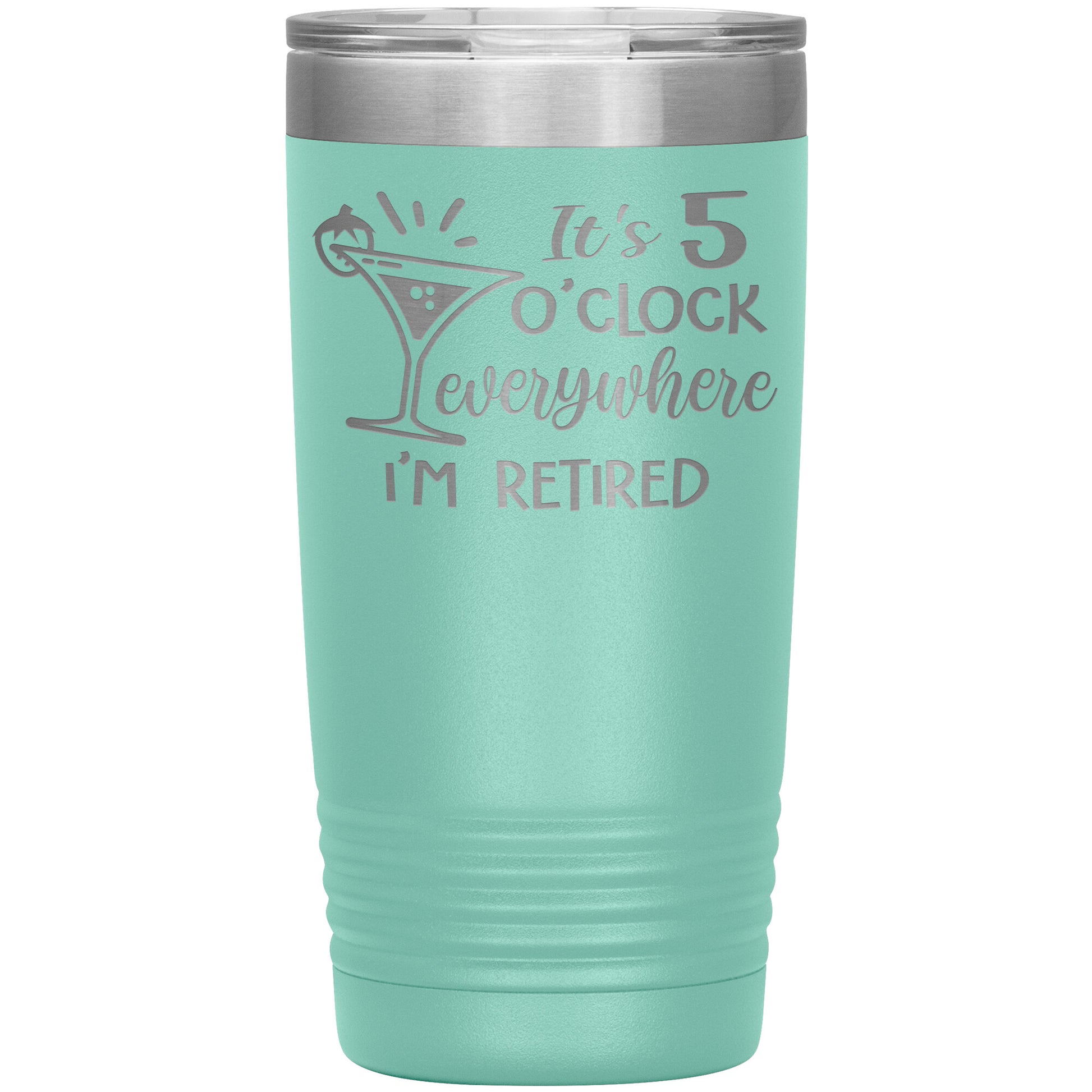 It's 5 O'clock Everywhere I'm Retired Tumbler