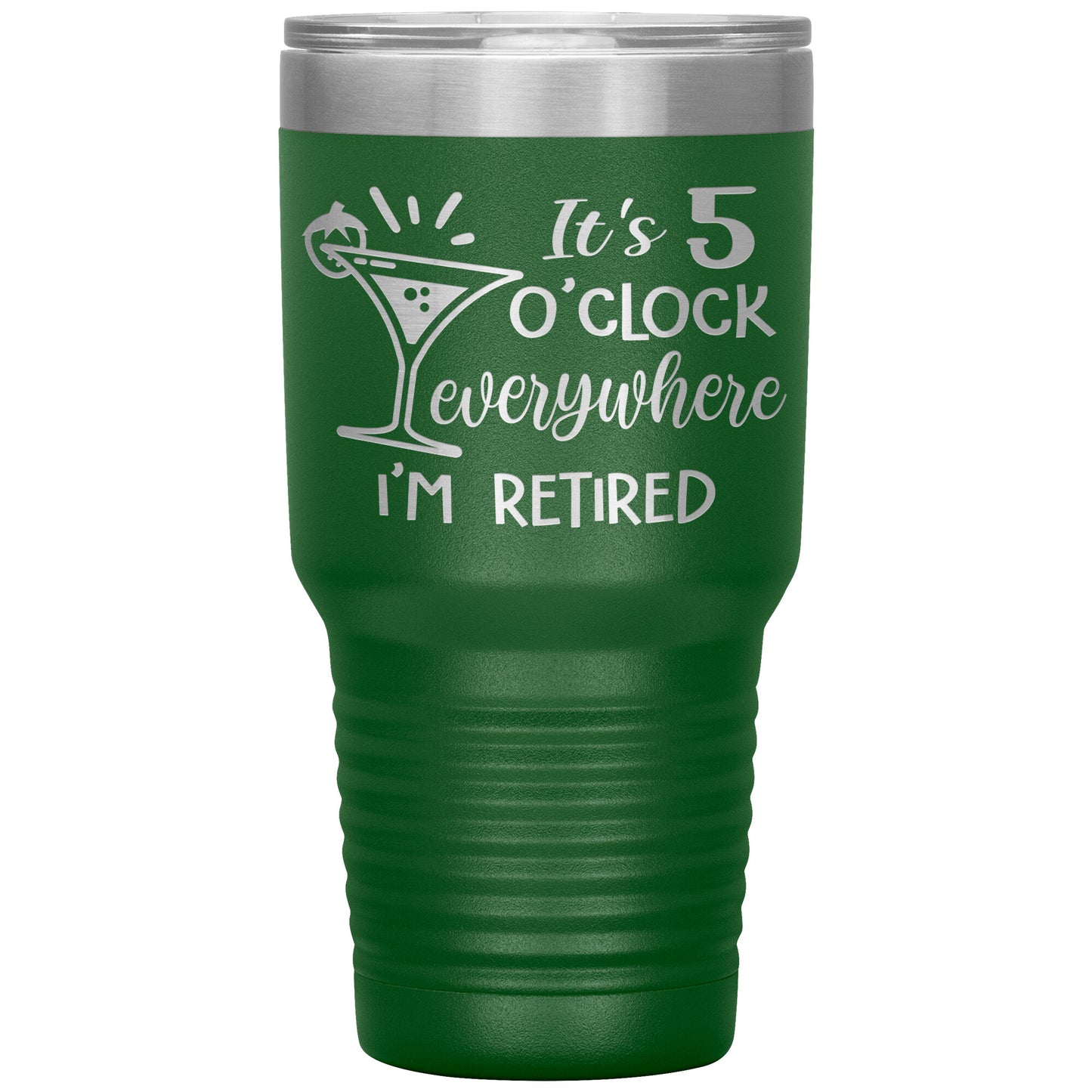 It's 5 O'clock Everywhere I'm Retired Tumbler