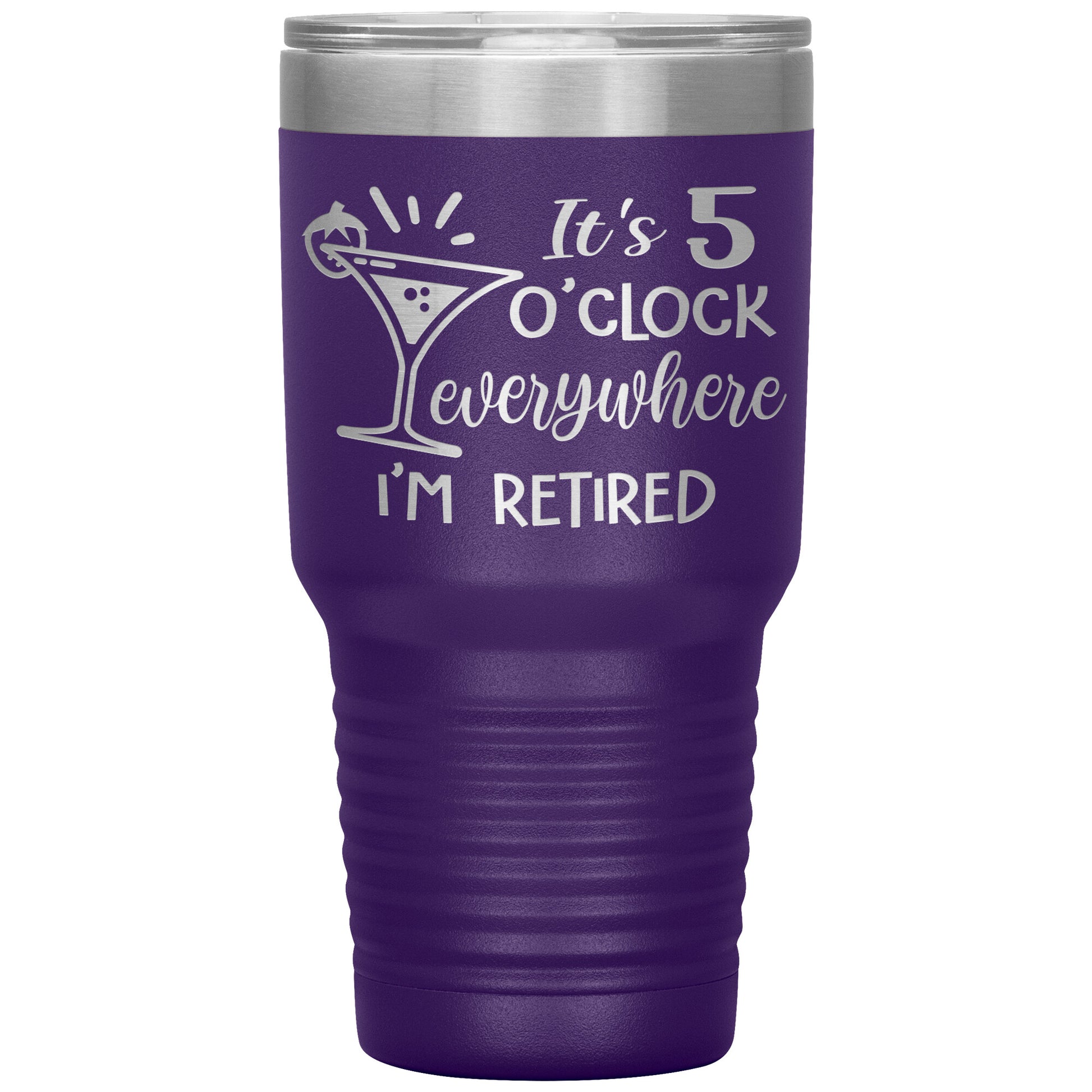It's 5 O'clock Everywhere I'm Retired Tumbler