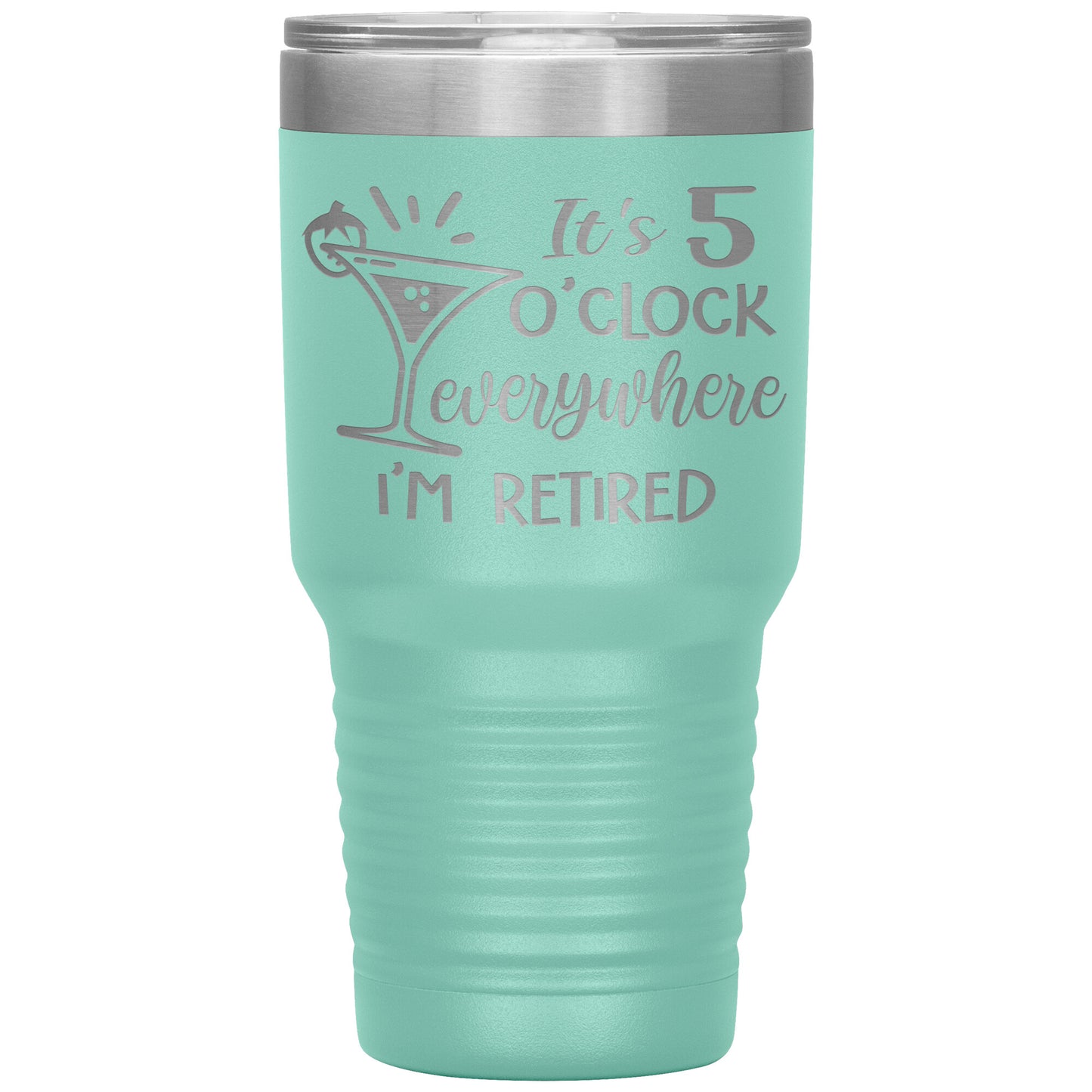 It's 5 O'clock Everywhere I'm Retired Tumbler