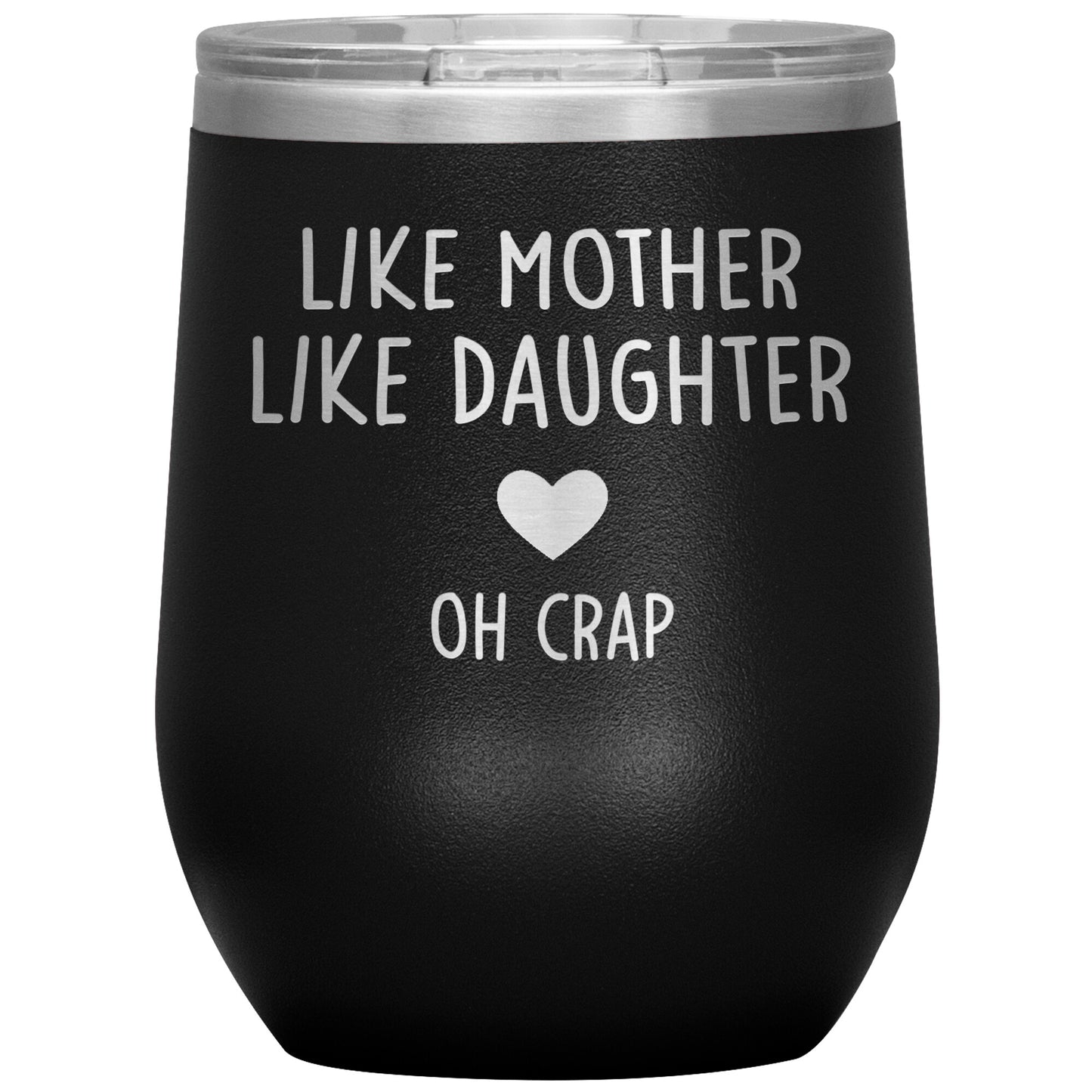 Like Mother Like Daughter Oh Crap Tumbler