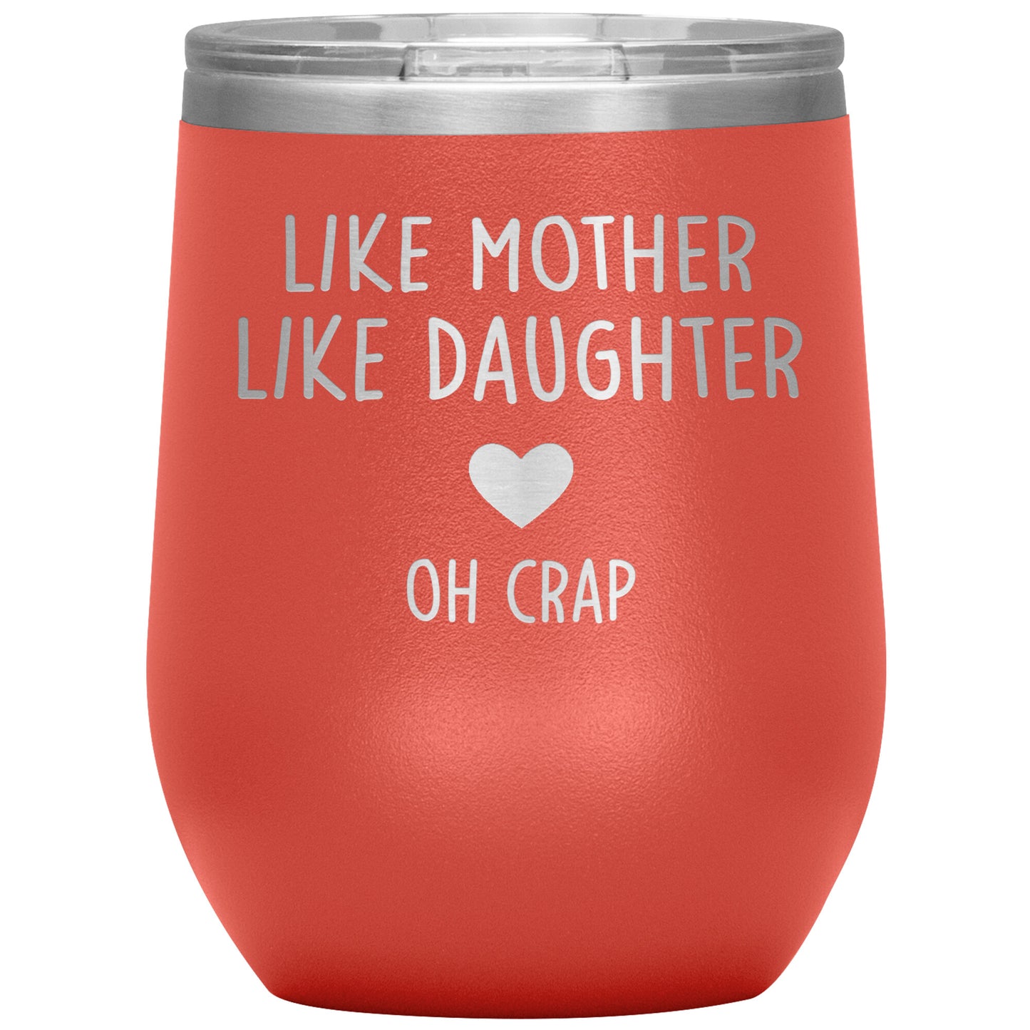 Like Mother Like Daughter Oh Crap Tumbler