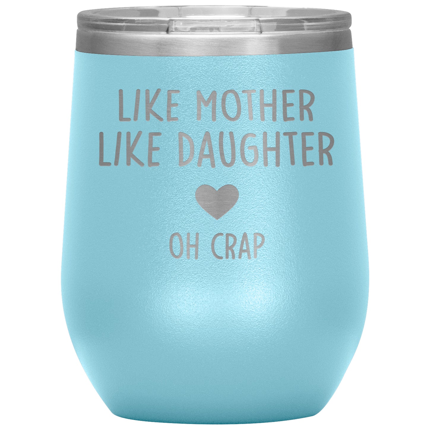 Like Mother Like Daughter Oh Crap Tumbler
