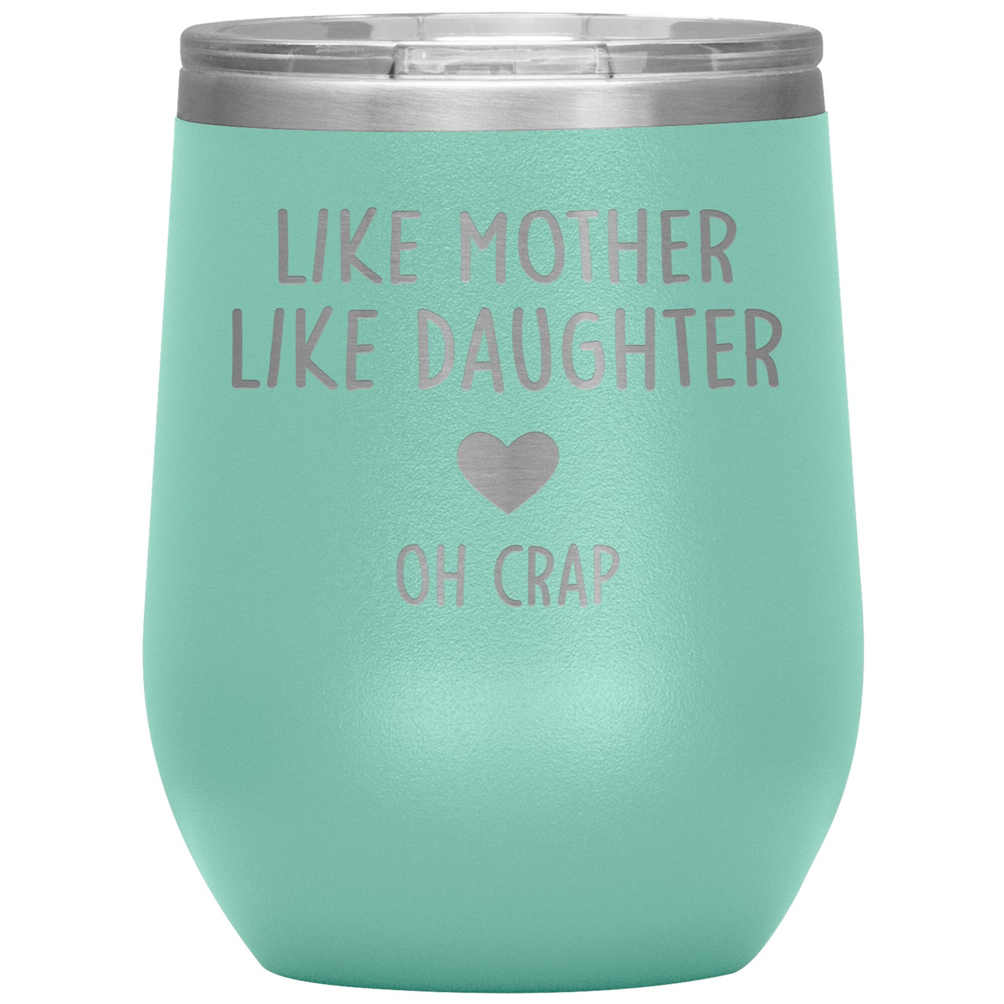 Like Mother Like Daughter Oh Crap Tumbler