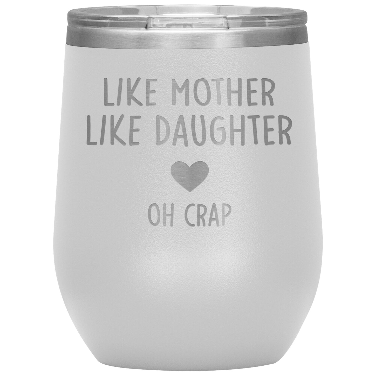 Like Mother Like Daughter Oh Crap Tumbler