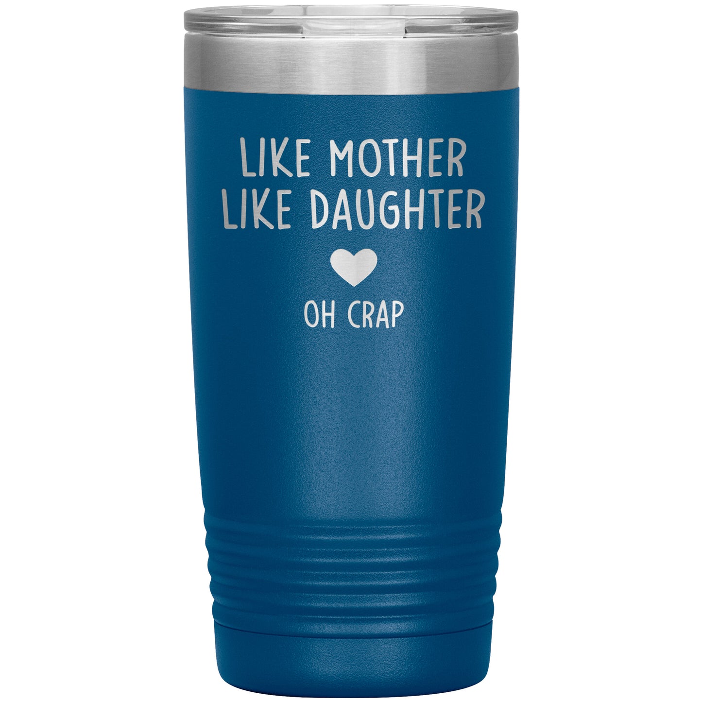 Like Mother Like Daughter Oh Crap Tumbler