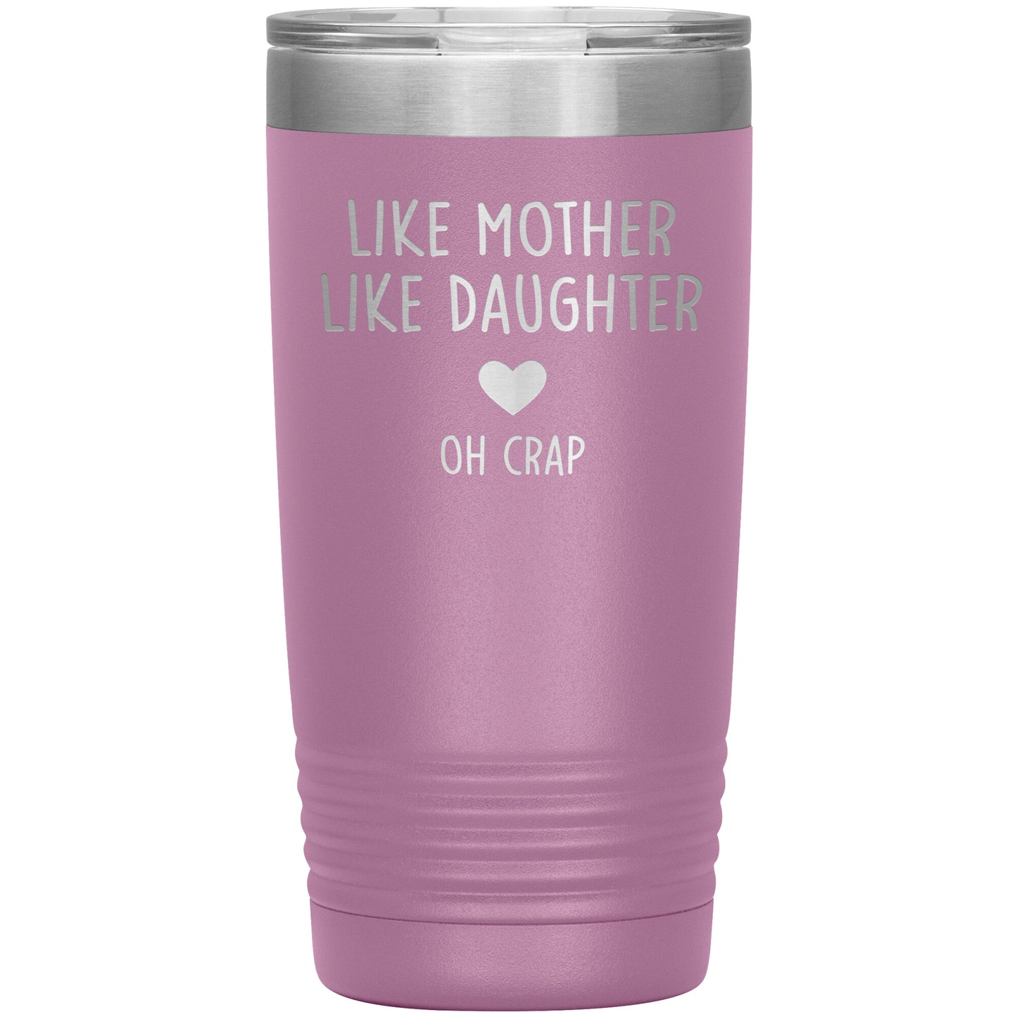 Like Mother Like Daughter Oh Crap Tumbler