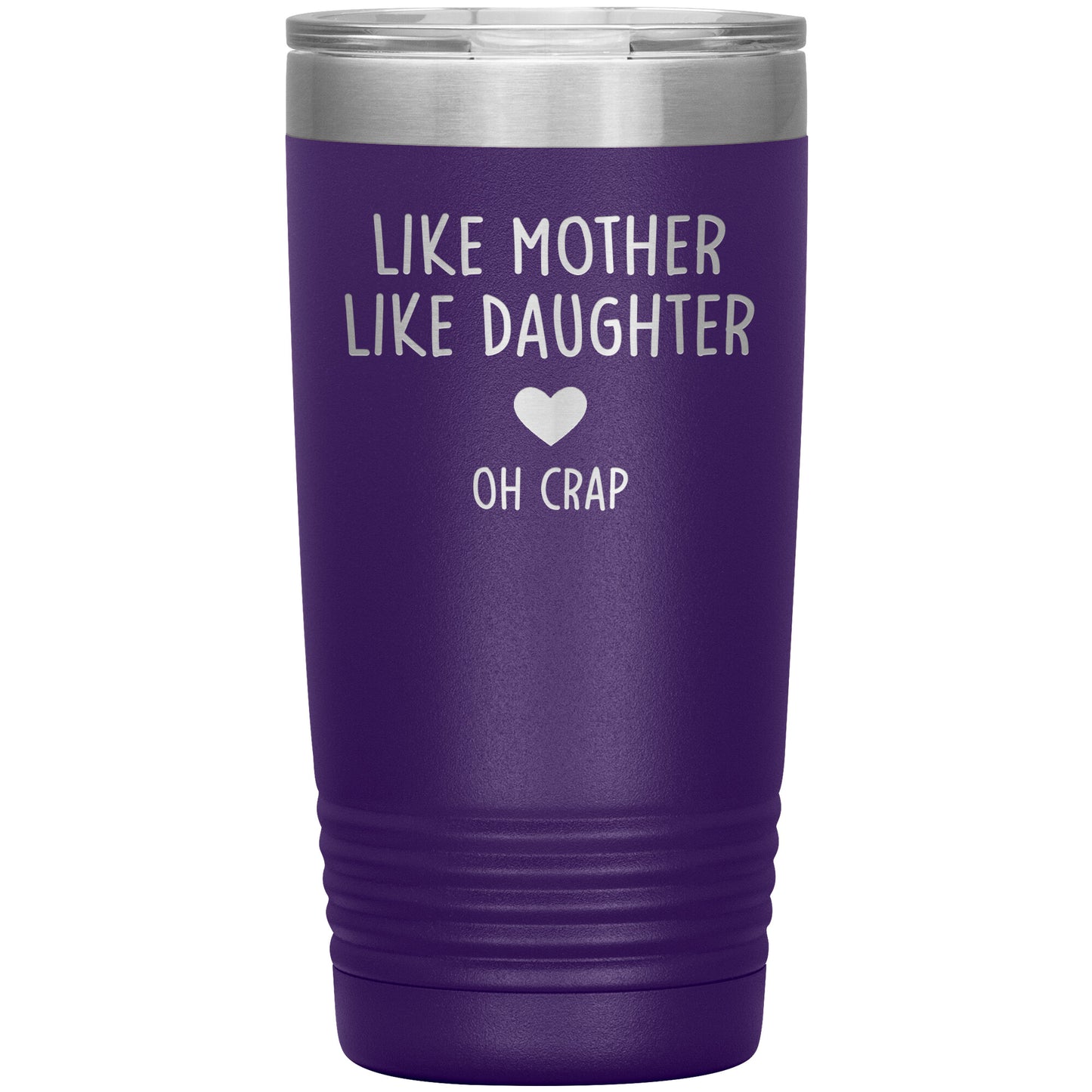 Like Mother Like Daughter Oh Crap Tumbler