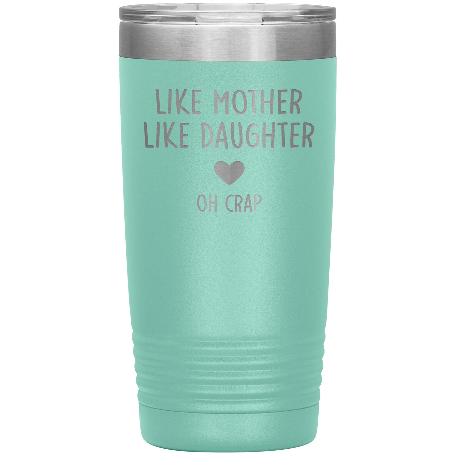 Like Mother Like Daughter Oh Crap Tumbler