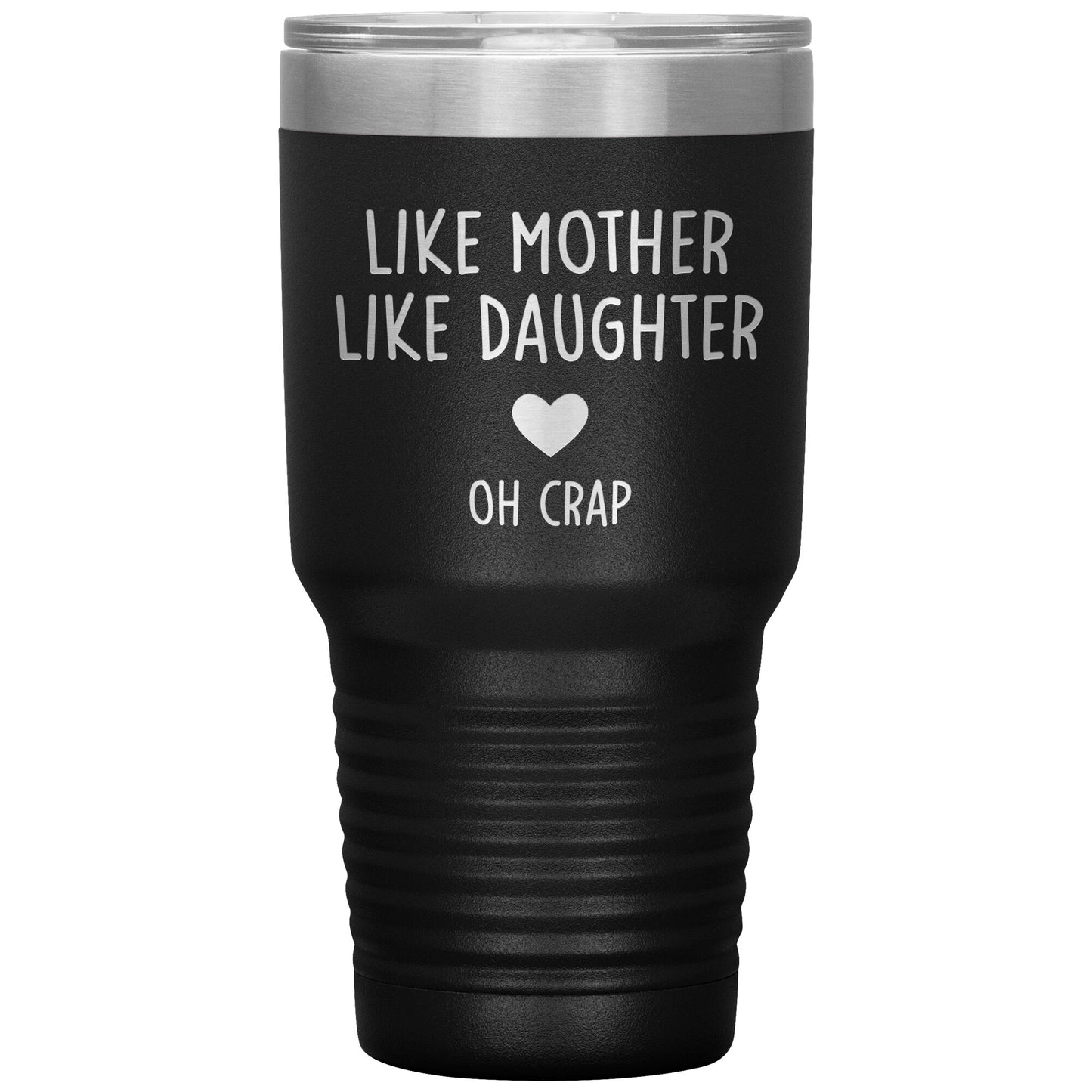 Like Mother Like Daughter Oh Crap Tumbler