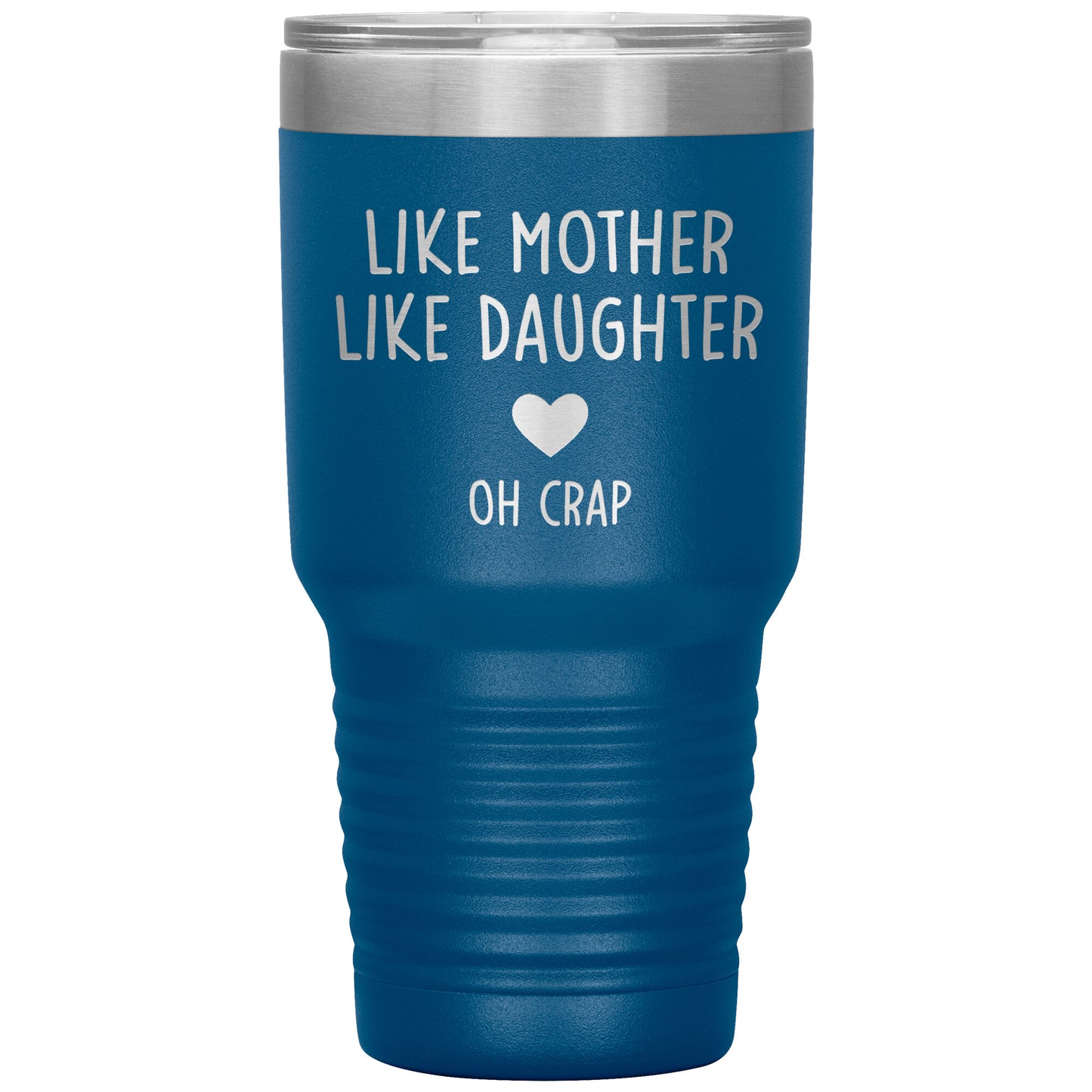 Like Mother Like Daughter Oh Crap Tumbler
