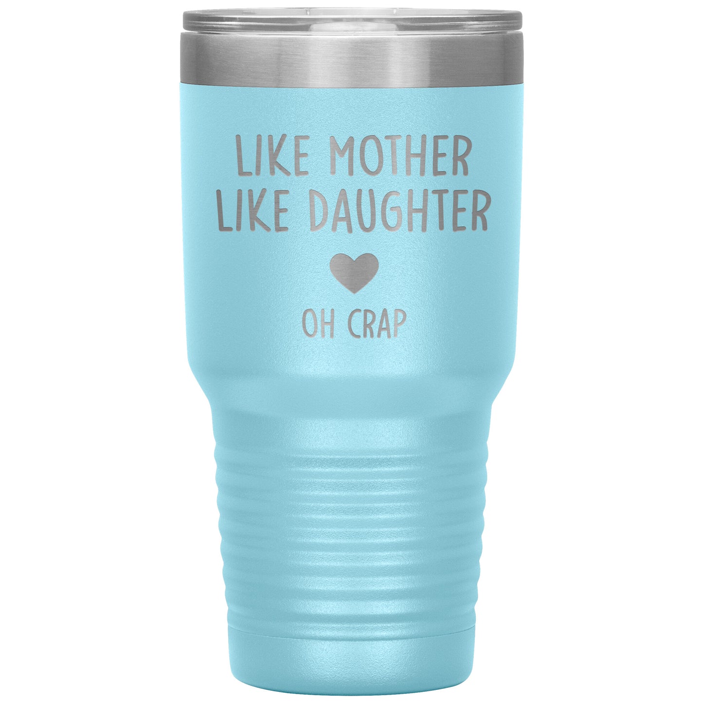 Like Mother Like Daughter Oh Crap Tumbler
