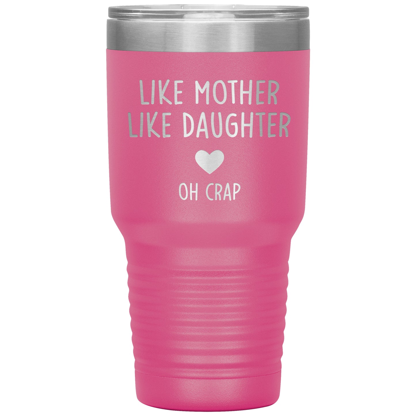 Like Mother Like Daughter Oh Crap Tumbler