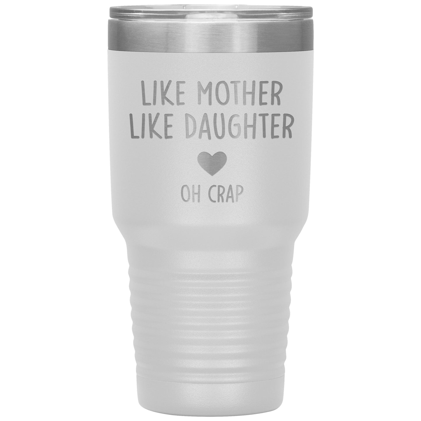 Like Mother Like Daughter Oh Crap Tumbler