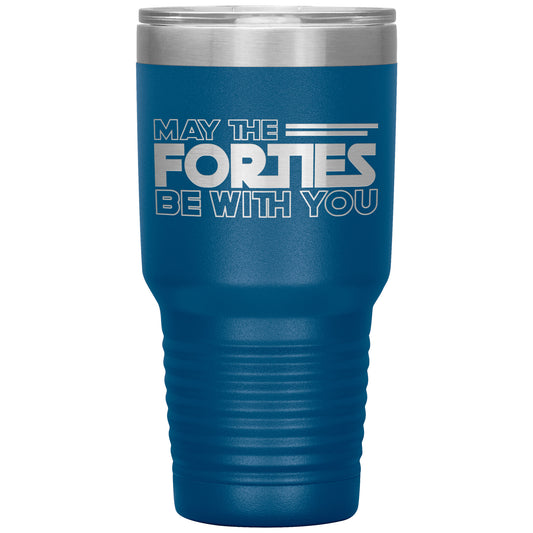 May the Forties Be With You Tumbler
