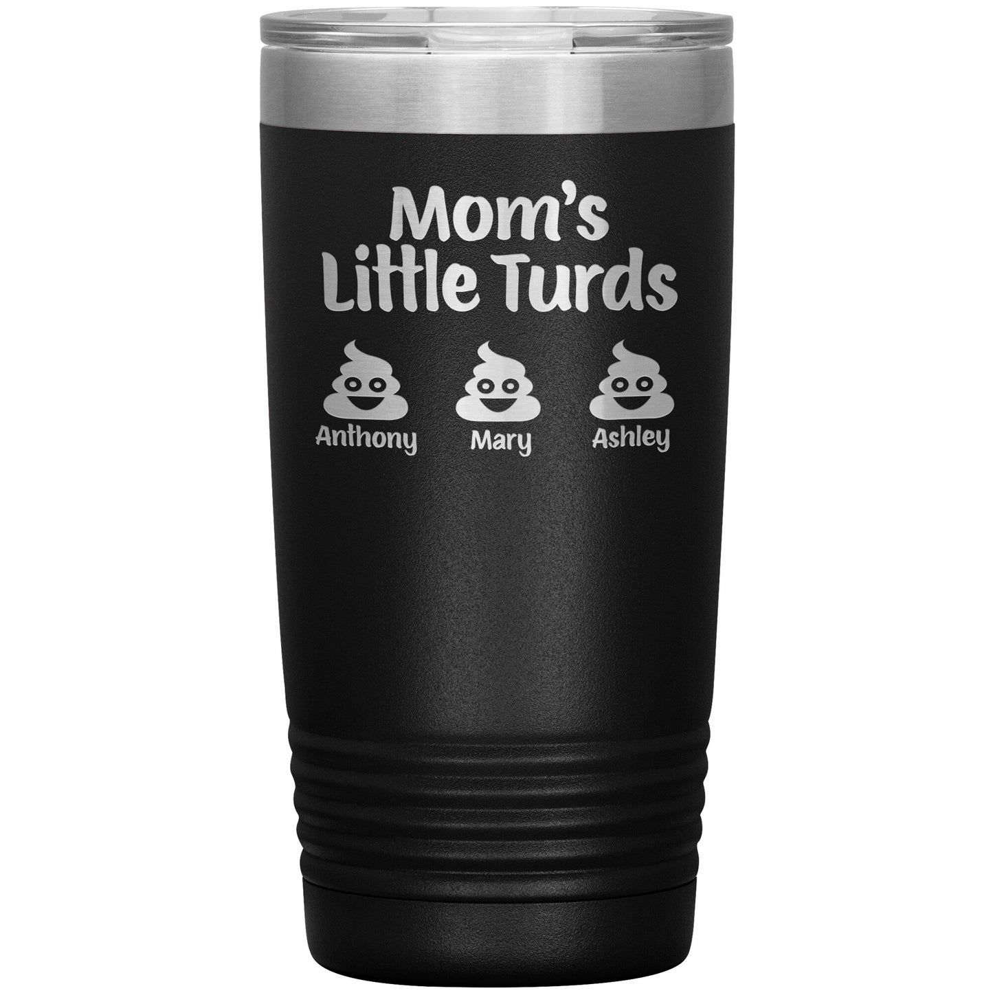 Mom's Little Turds Tumbler