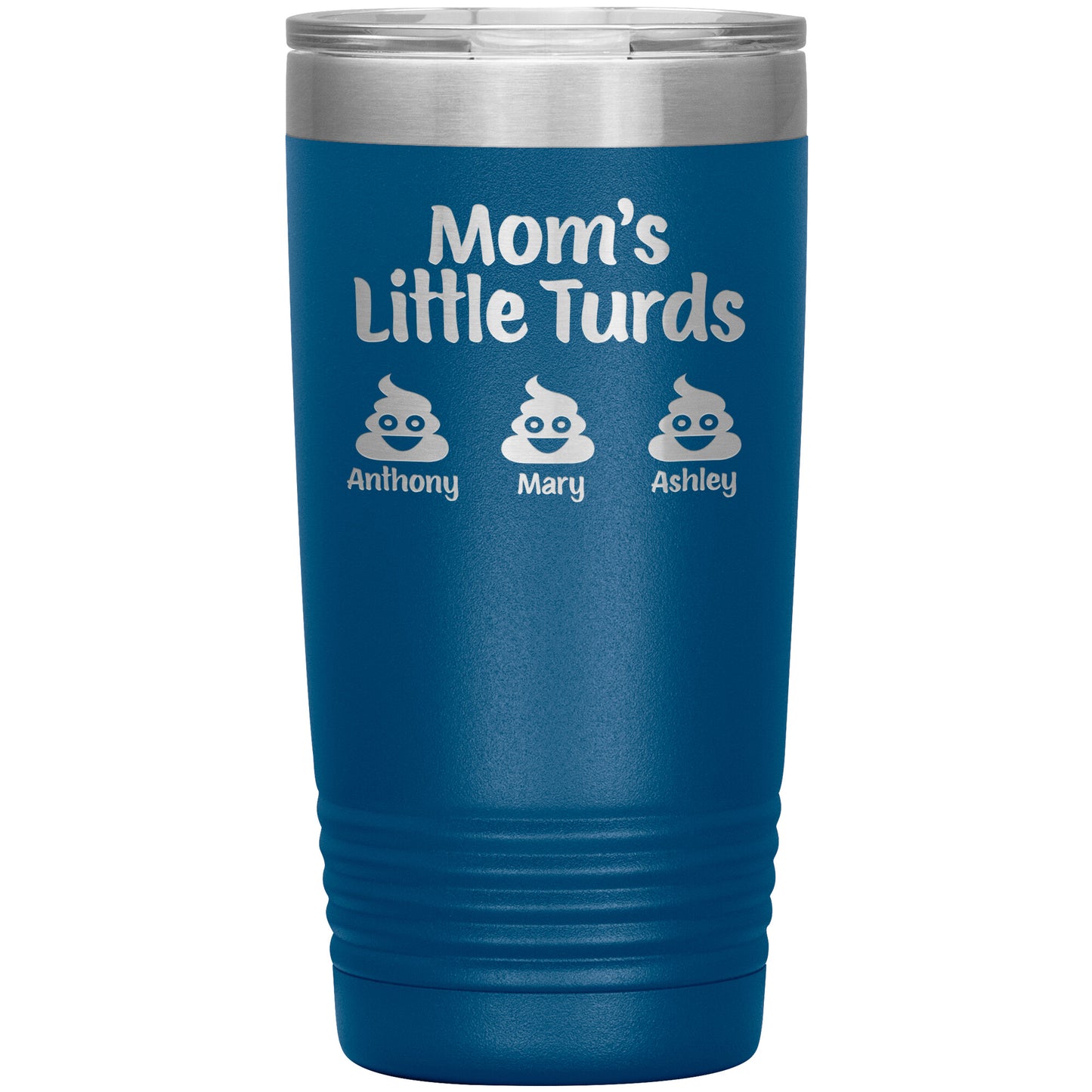 Mom's Little Turds Tumbler