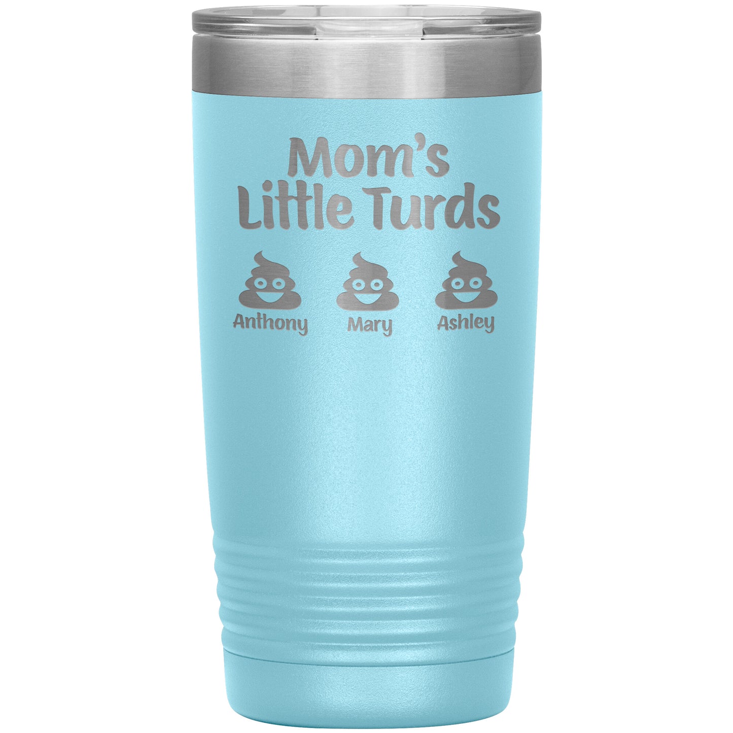 Mom's Little Turds Tumbler