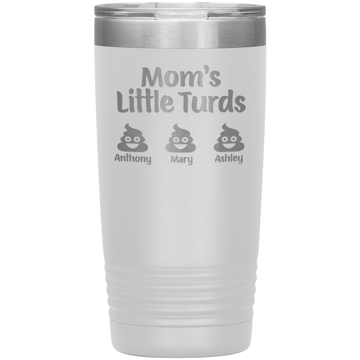 Mom's Little Turds Tumbler
