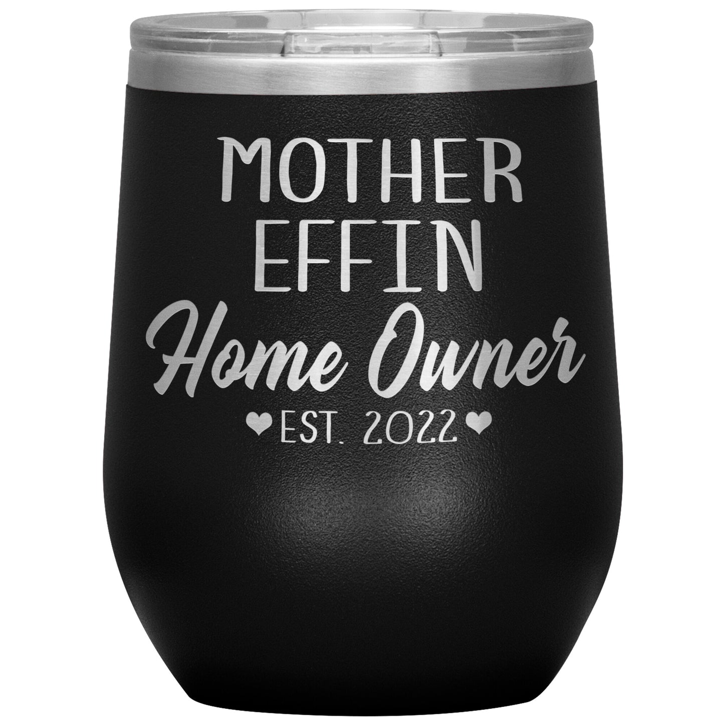 Mother Effin' Homeowner Est Tumbler