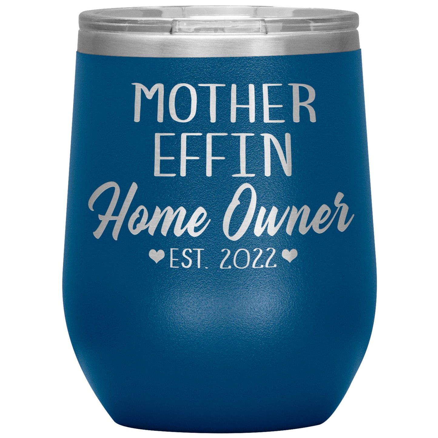 Mother Effin' Homeowner Est Tumbler