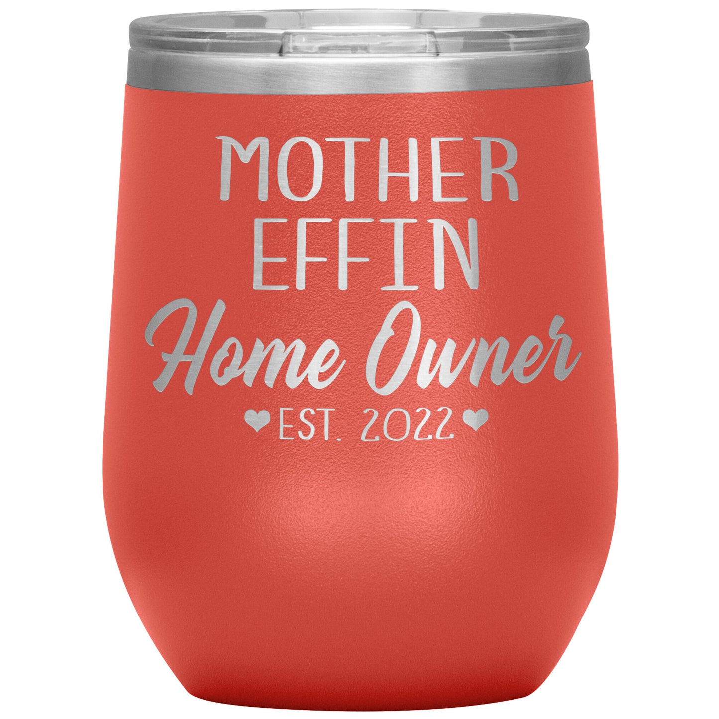 Mother Effin' Homeowner Est Tumbler