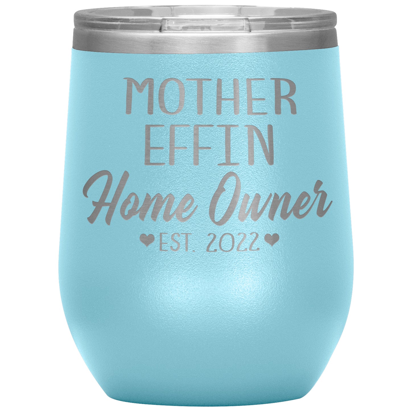 Mother Effin' Homeowner Est Tumbler