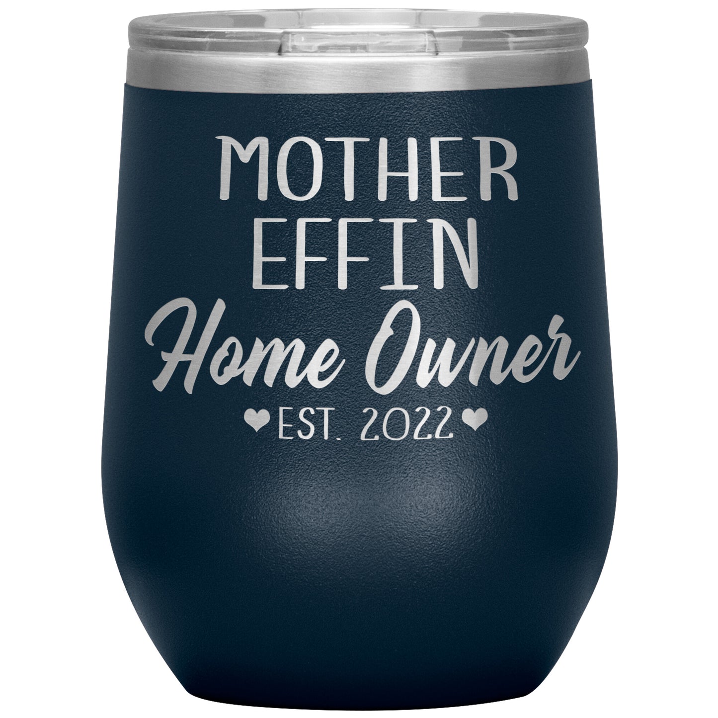 Mother Effin' Homeowner Est Tumbler