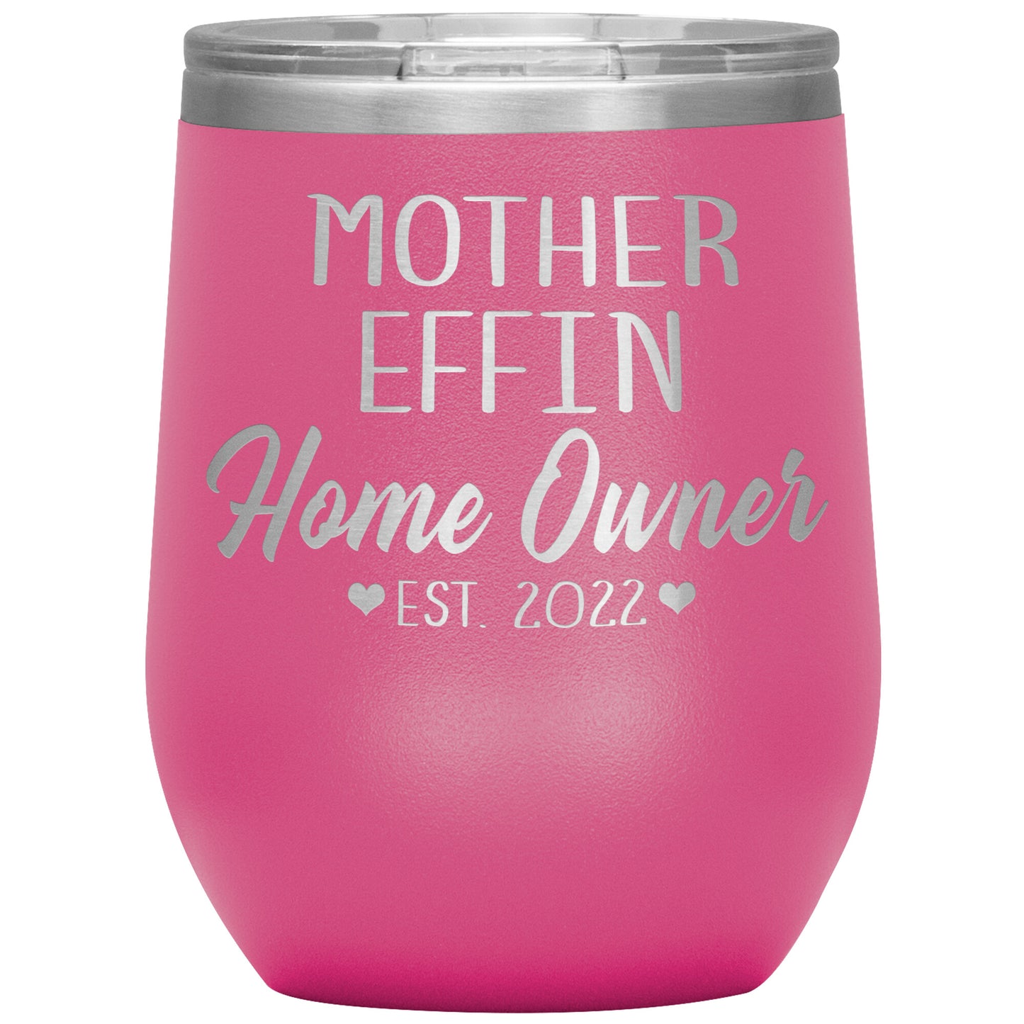 Mother Effin' Homeowner Est Tumbler