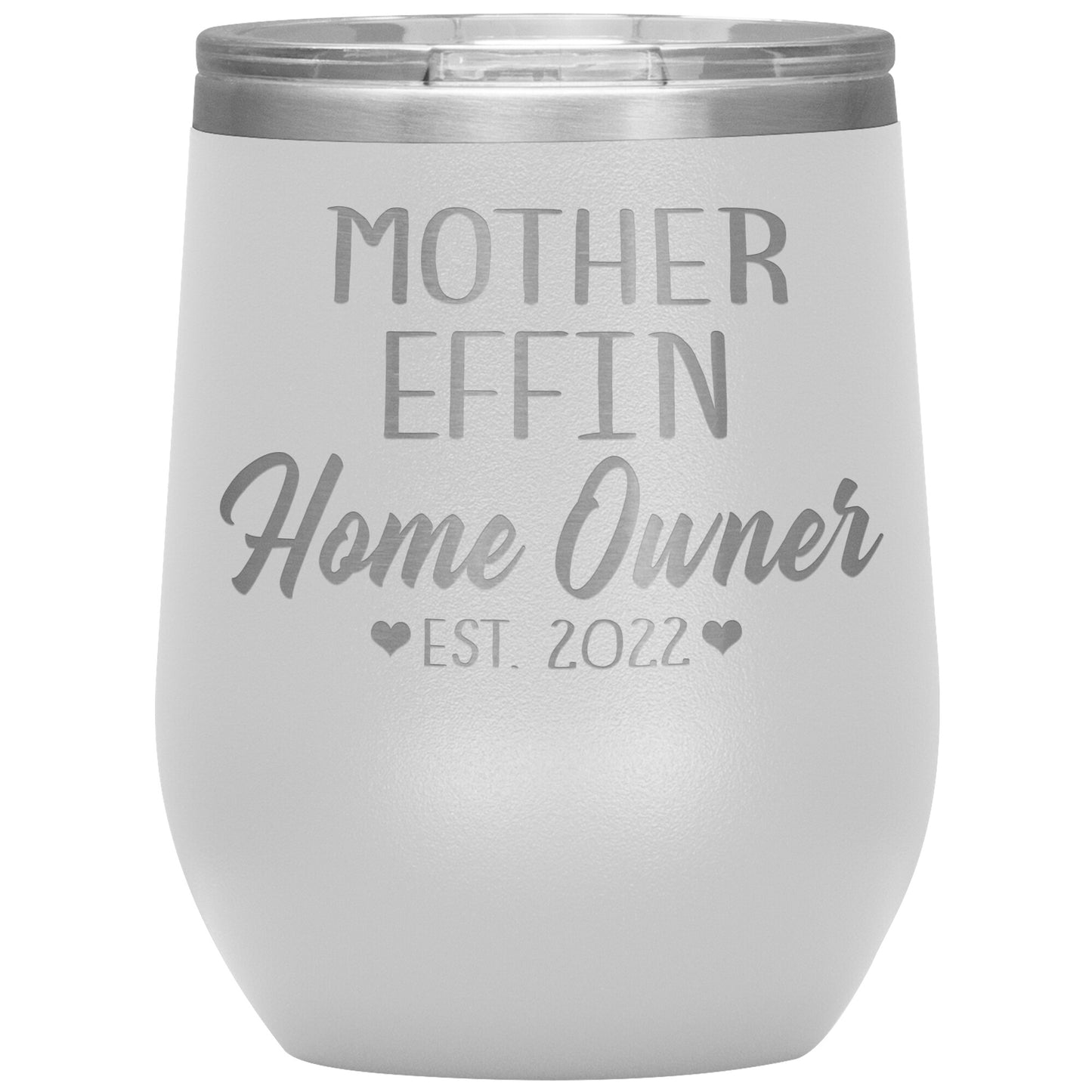Mother Effin' Homeowner Est Tumbler