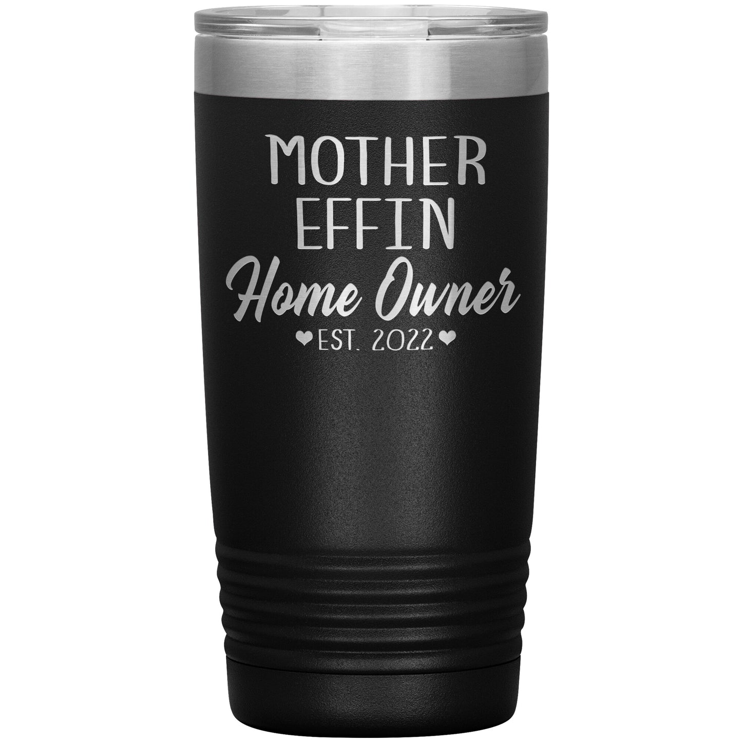 Mother Effin' Homeowner Est Tumbler