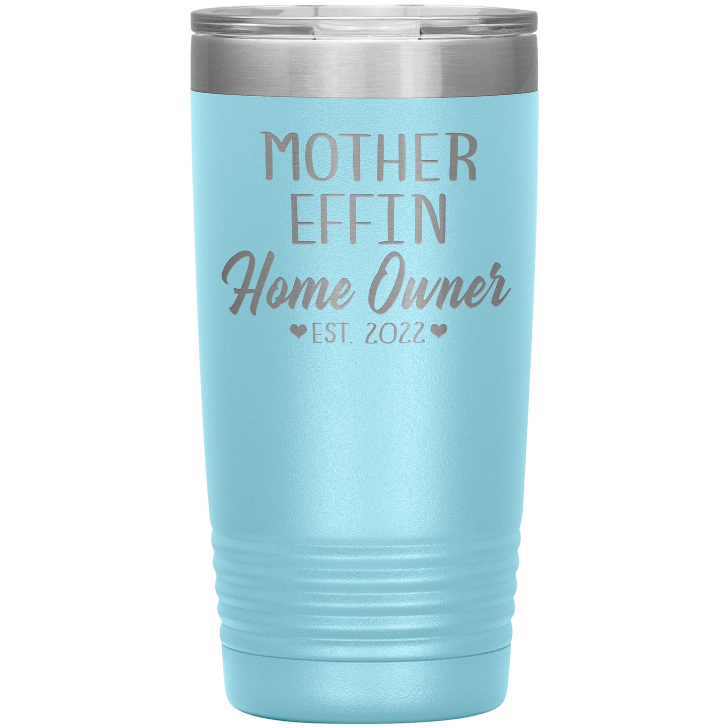 Mother Effin' Homeowner Est Tumbler