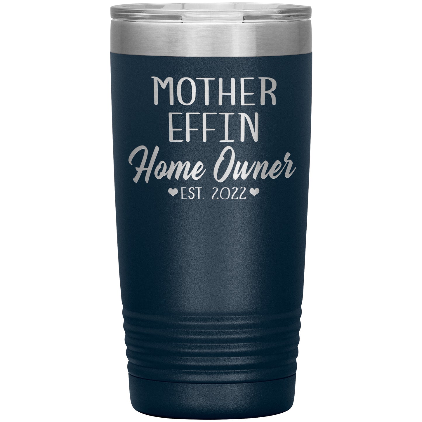 Mother Effin' Homeowner Est Tumbler