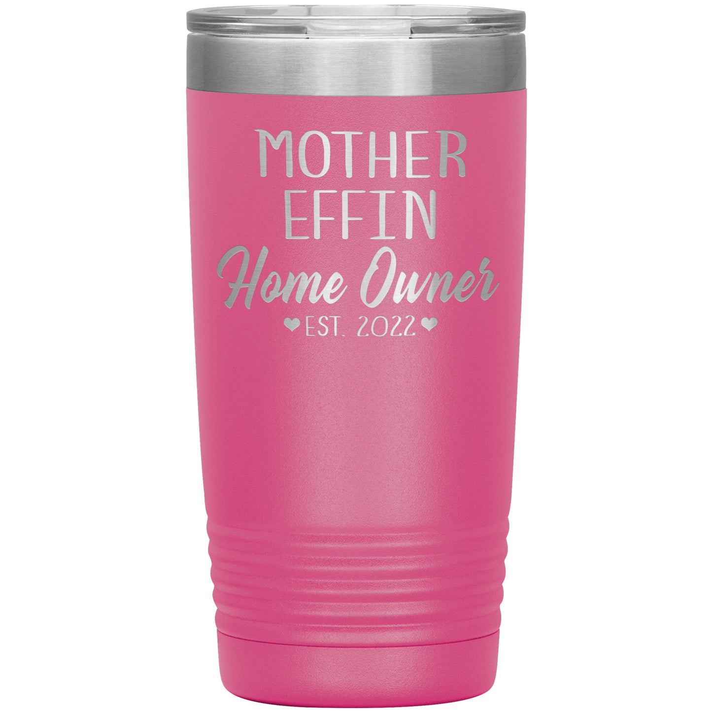 Mother Effin' Homeowner Est Tumbler